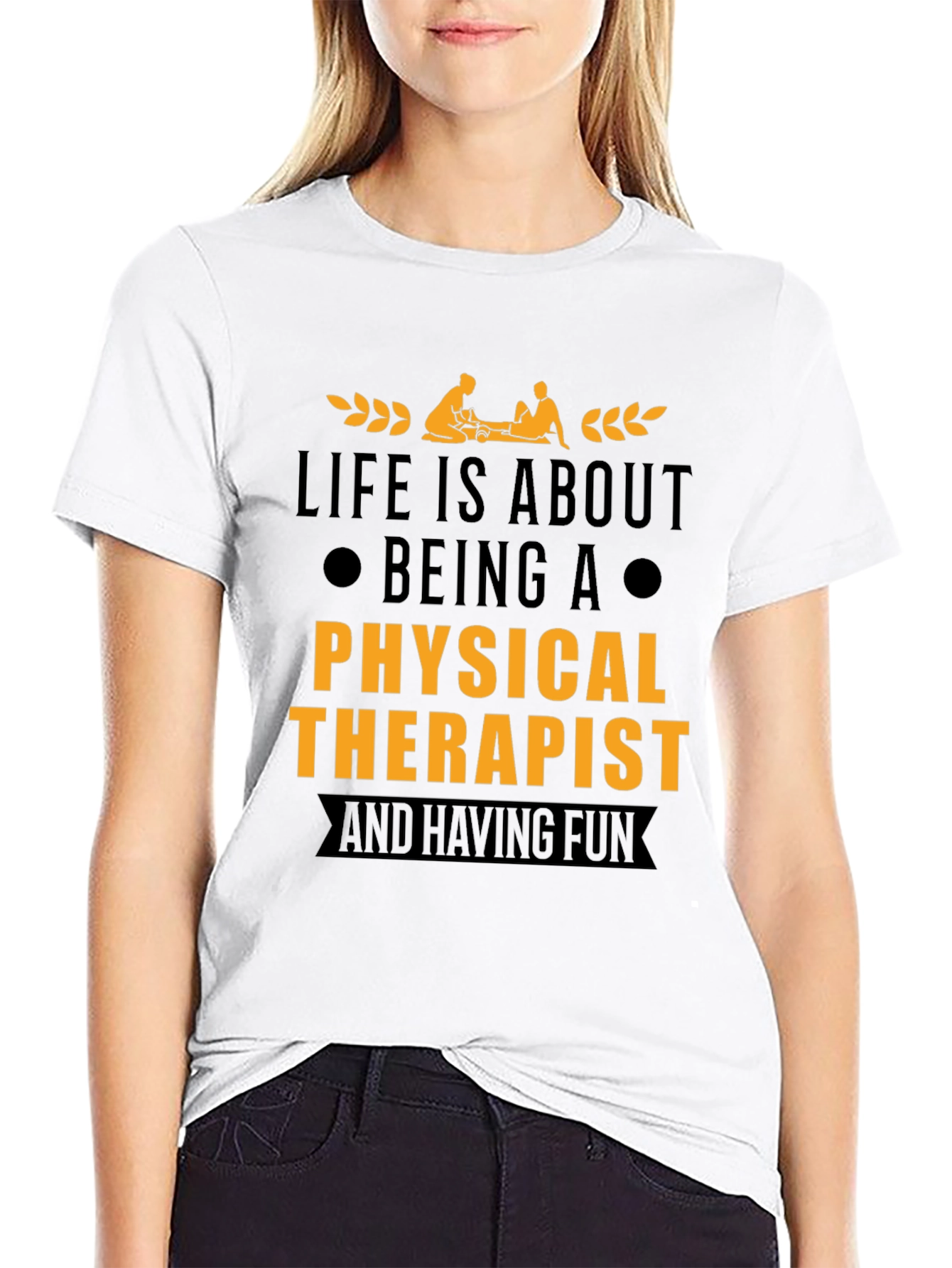 Physical Therapist T-Shirt - Life is About Being A...