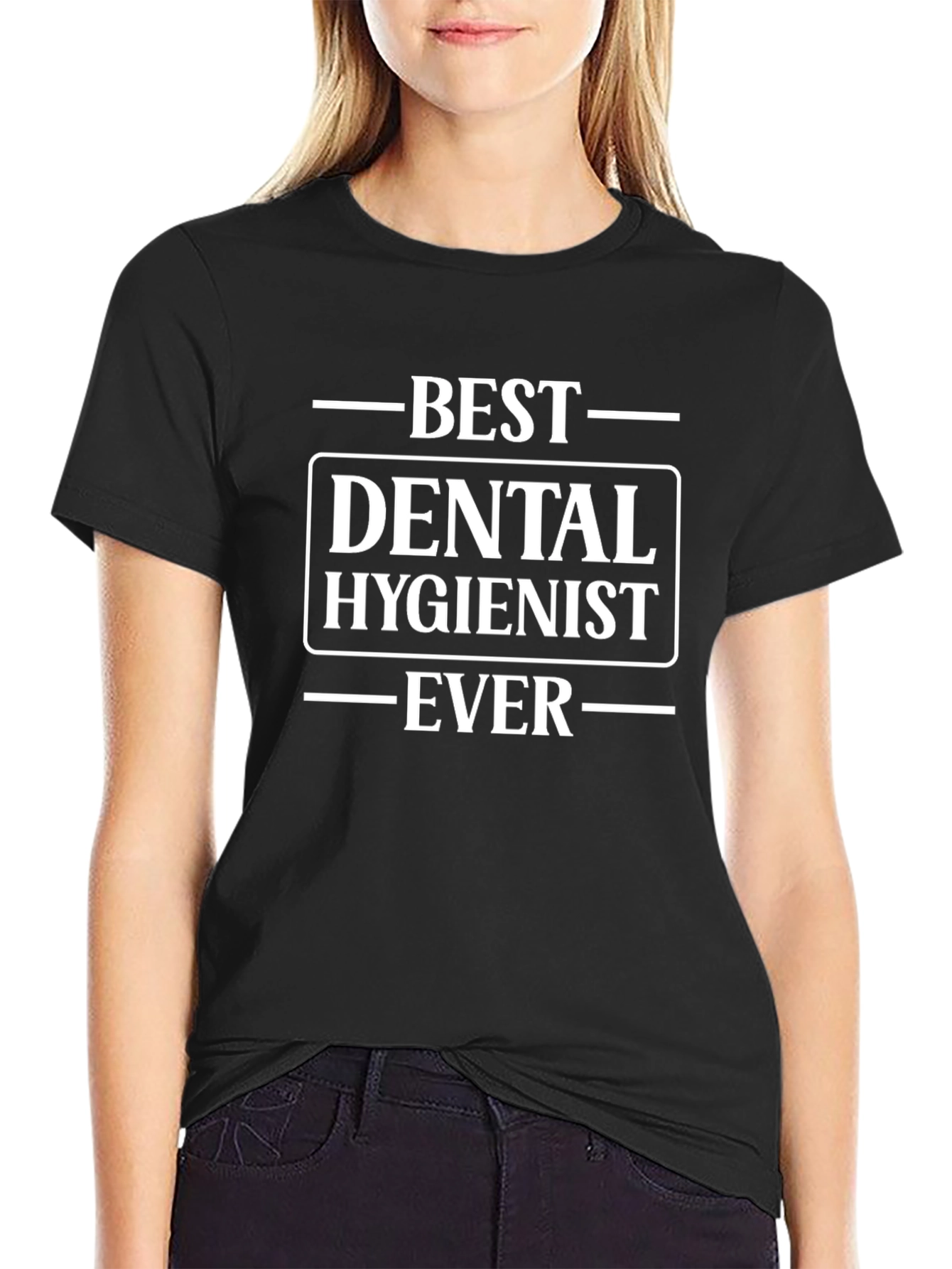 Best Dental Hygienist Ever T-Shirt - Black Cotton Tee