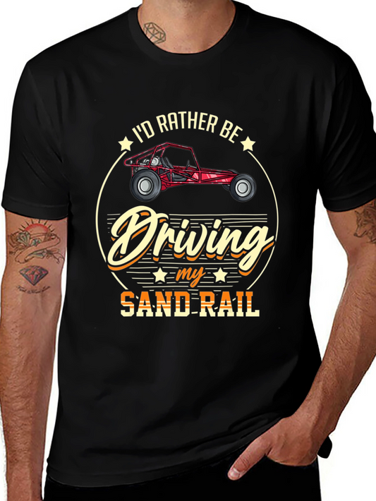 Id Rather Be Driving My Sand Rail T-Shirt