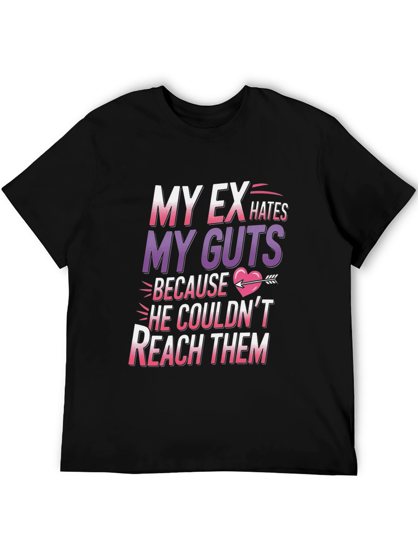 My Ex Hates My Guts T-Shirt