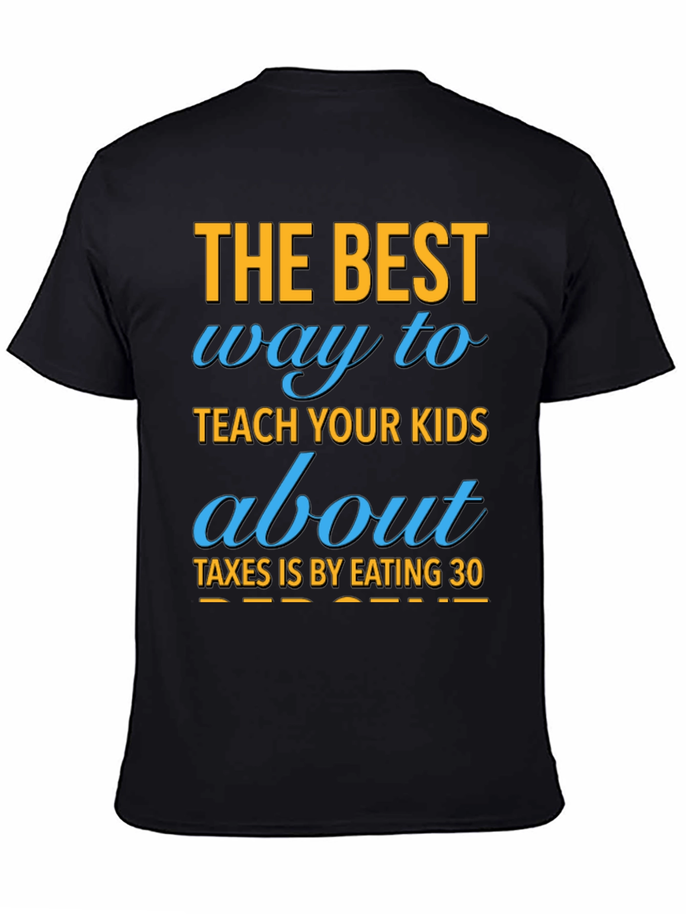 Funny Eating 30% Tax Humor T-Shirt