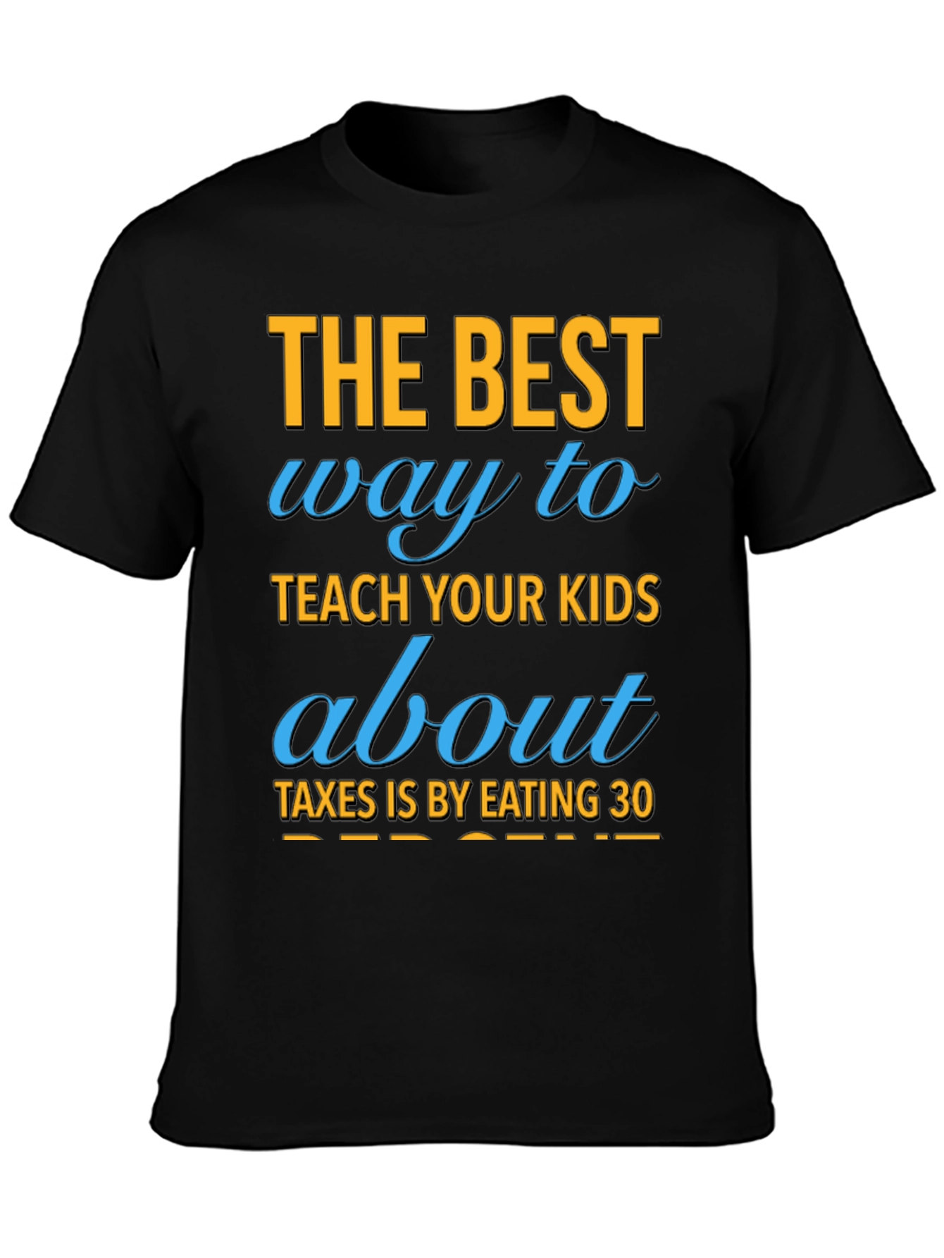 Funny Eating 30% Tax Humor T-Shirt