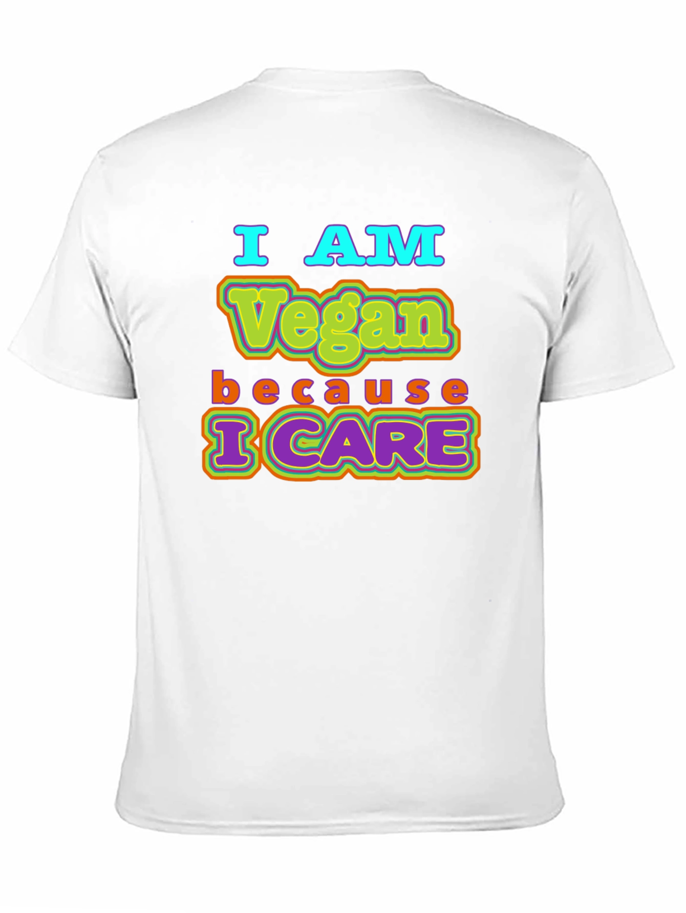 I AM Vegan Because I CARE Black T-Shirt
