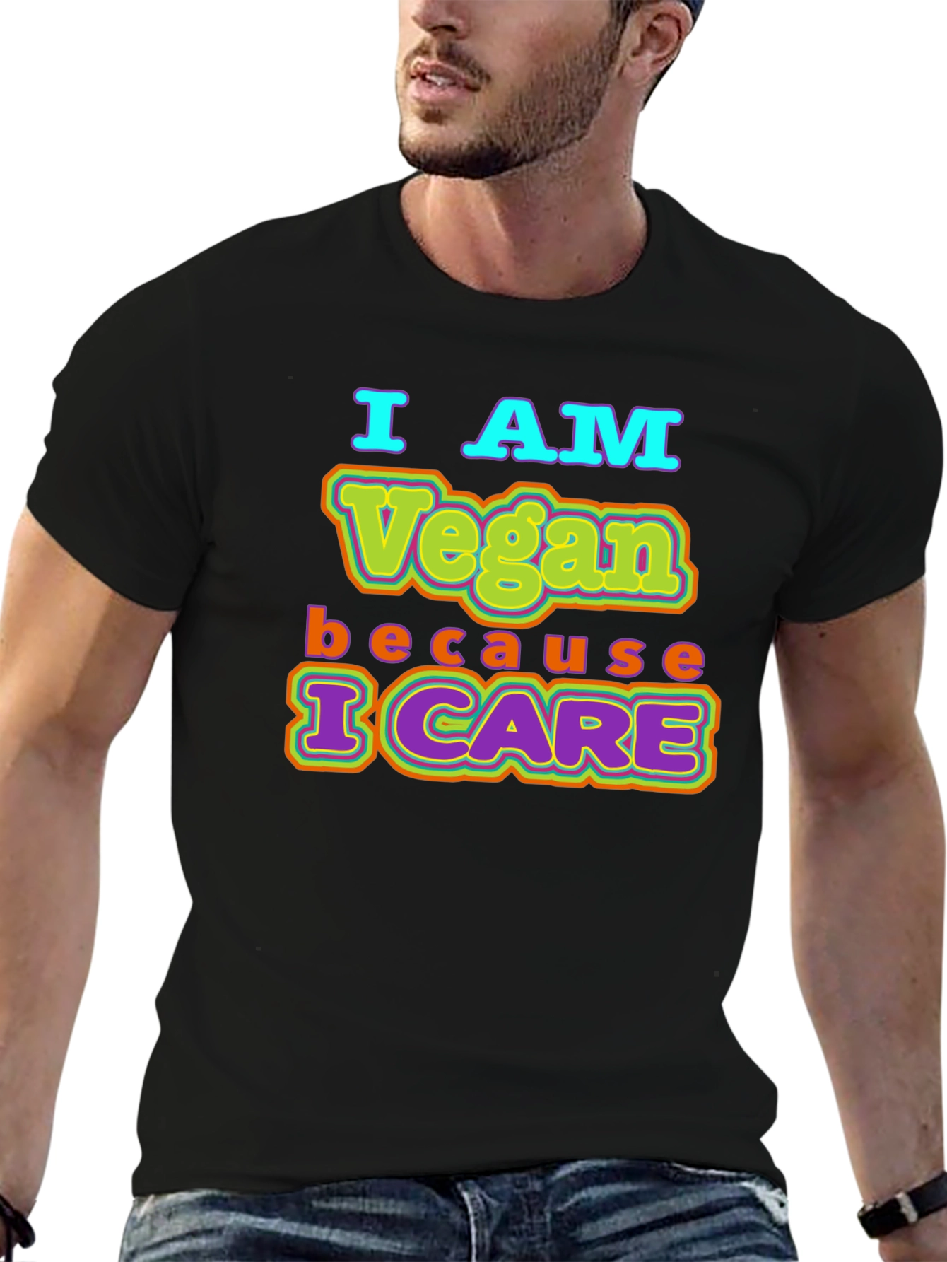 I AM Vegan Because I CARE Black T-Shirt