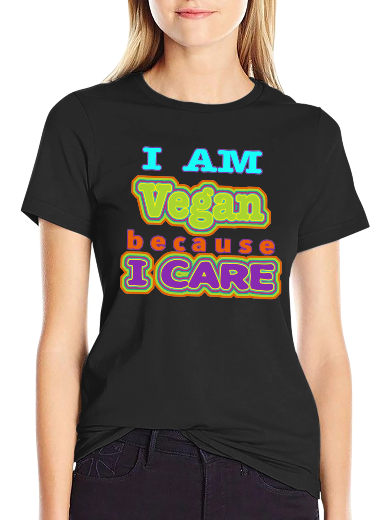 I AM Vegan Because I CARE Black T-Shirt
