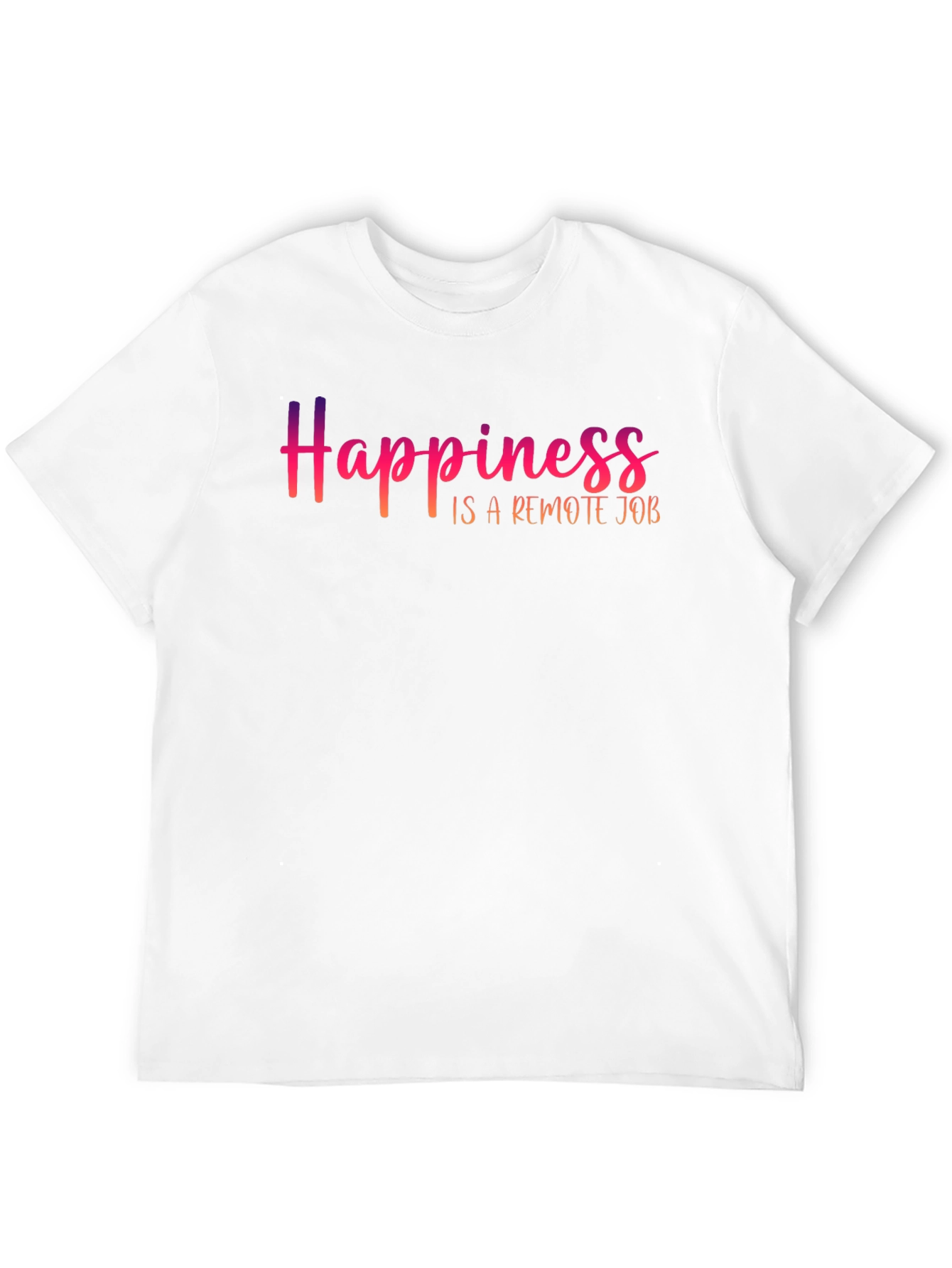 Happiness is a Remote Job T-Shirt