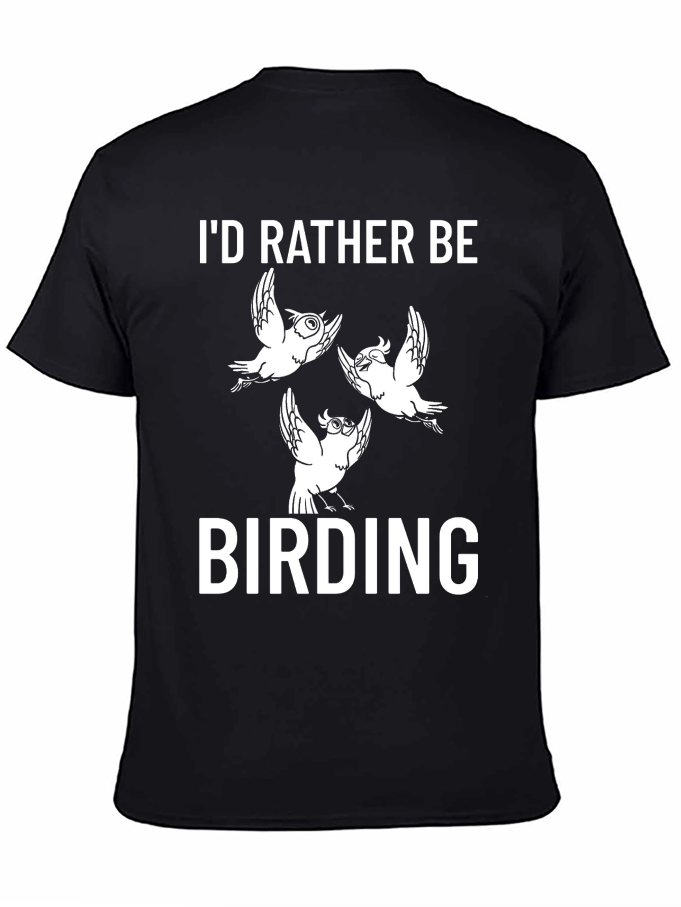 Id Rather Be Birding Black Graphic T-Shirt