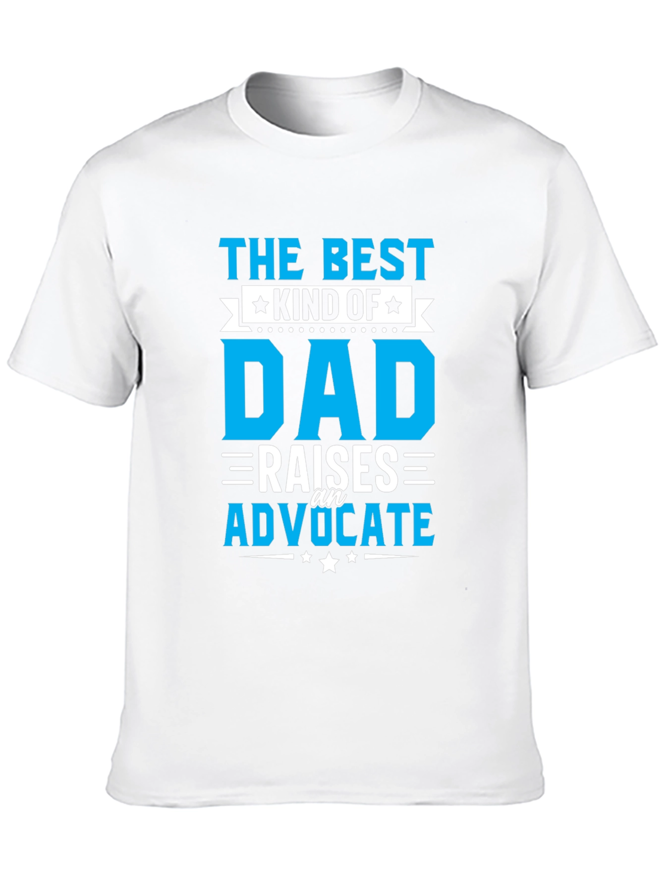 The Best Kind of Dad T-Shirt - Advocate Raiser