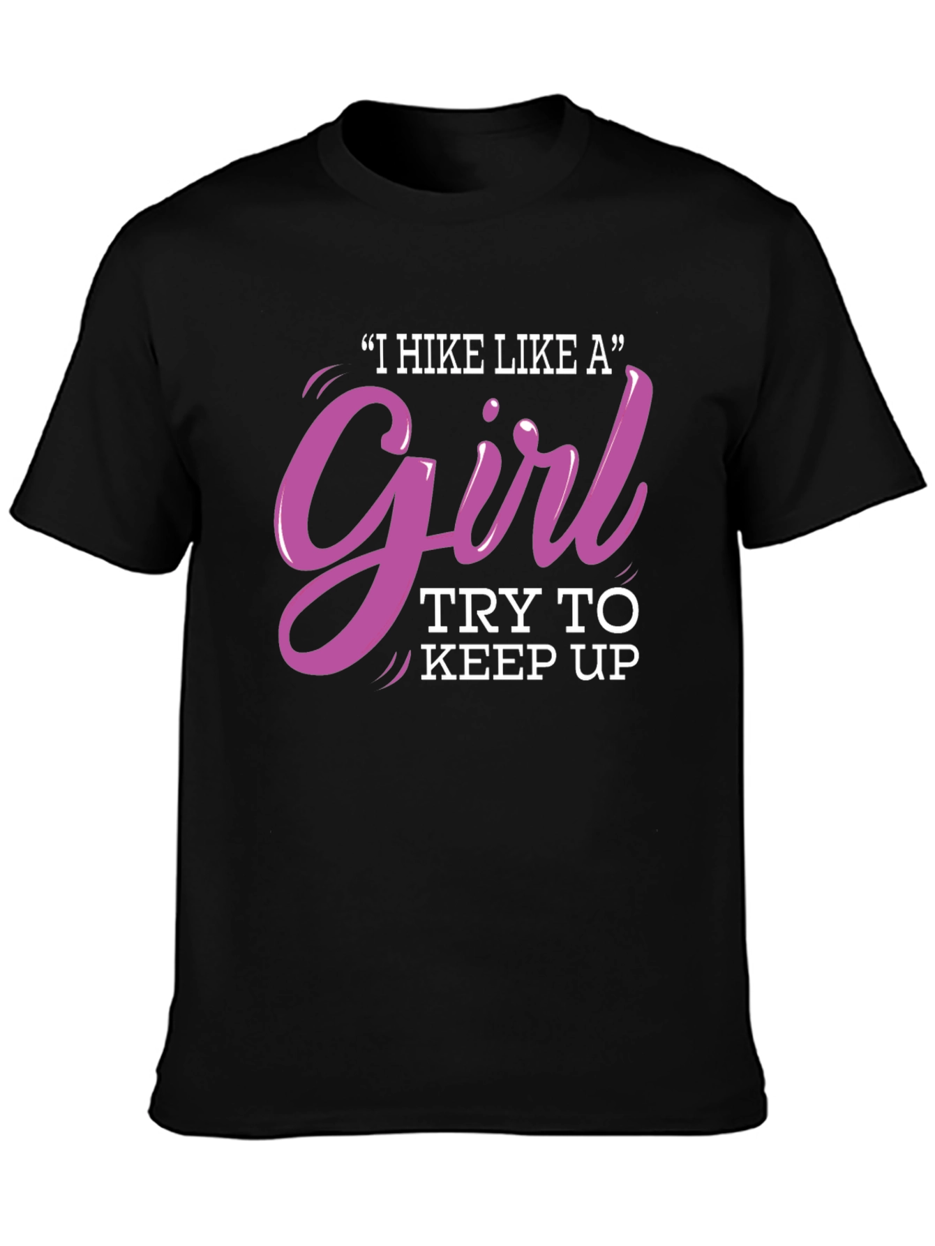 I Hike Like a Girl T-Shirt