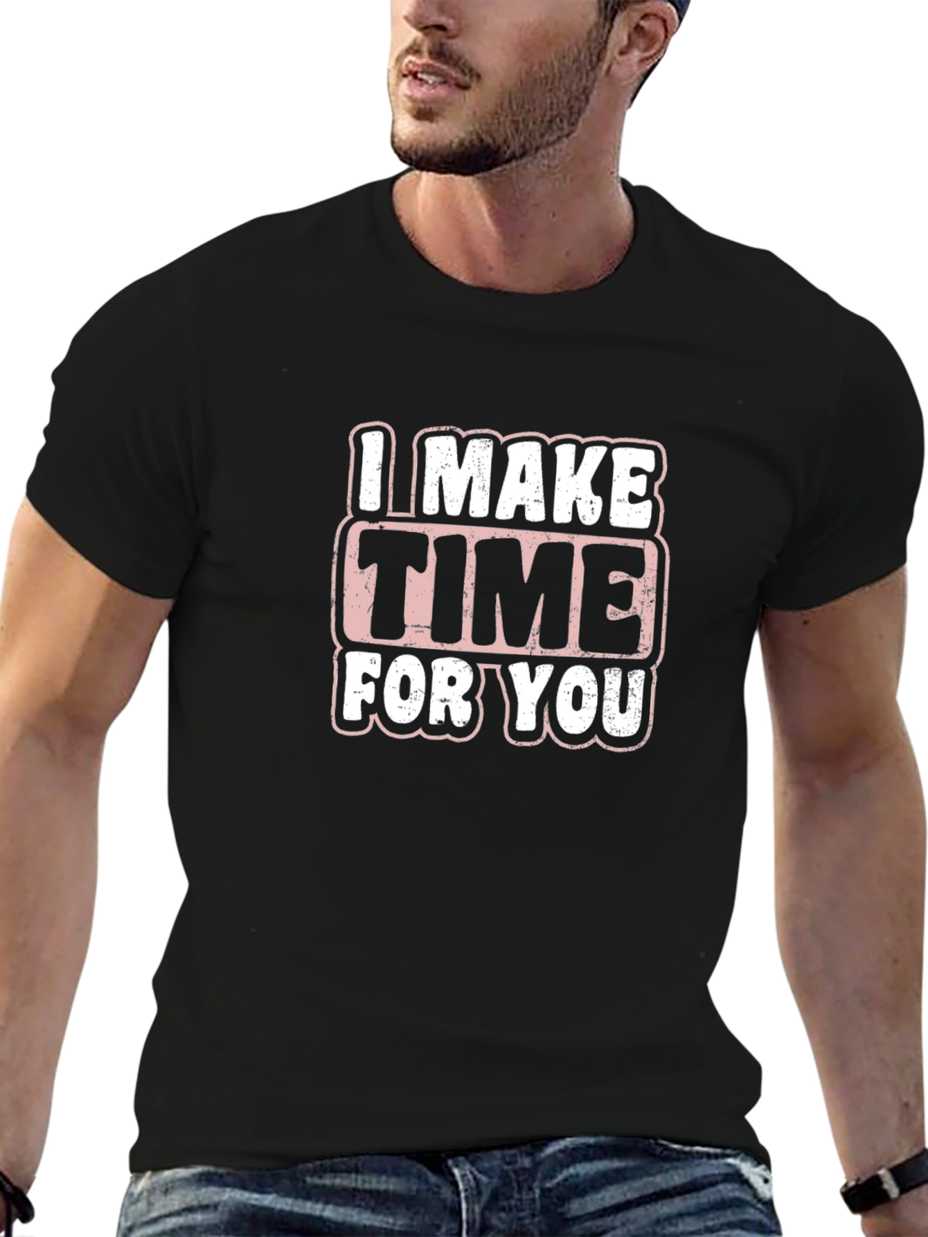 I Make Time For You Graphic T-Shirt