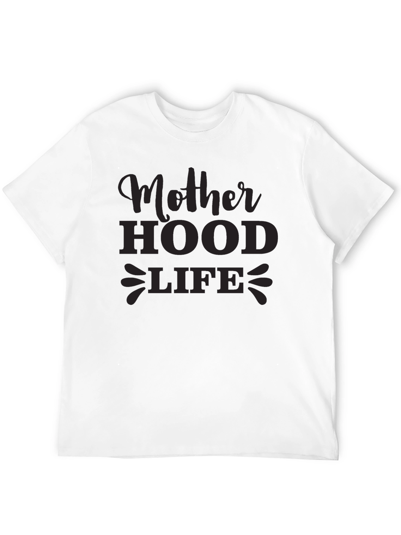 Motherhood Life Tee - Soft & Stylish T-Shirt