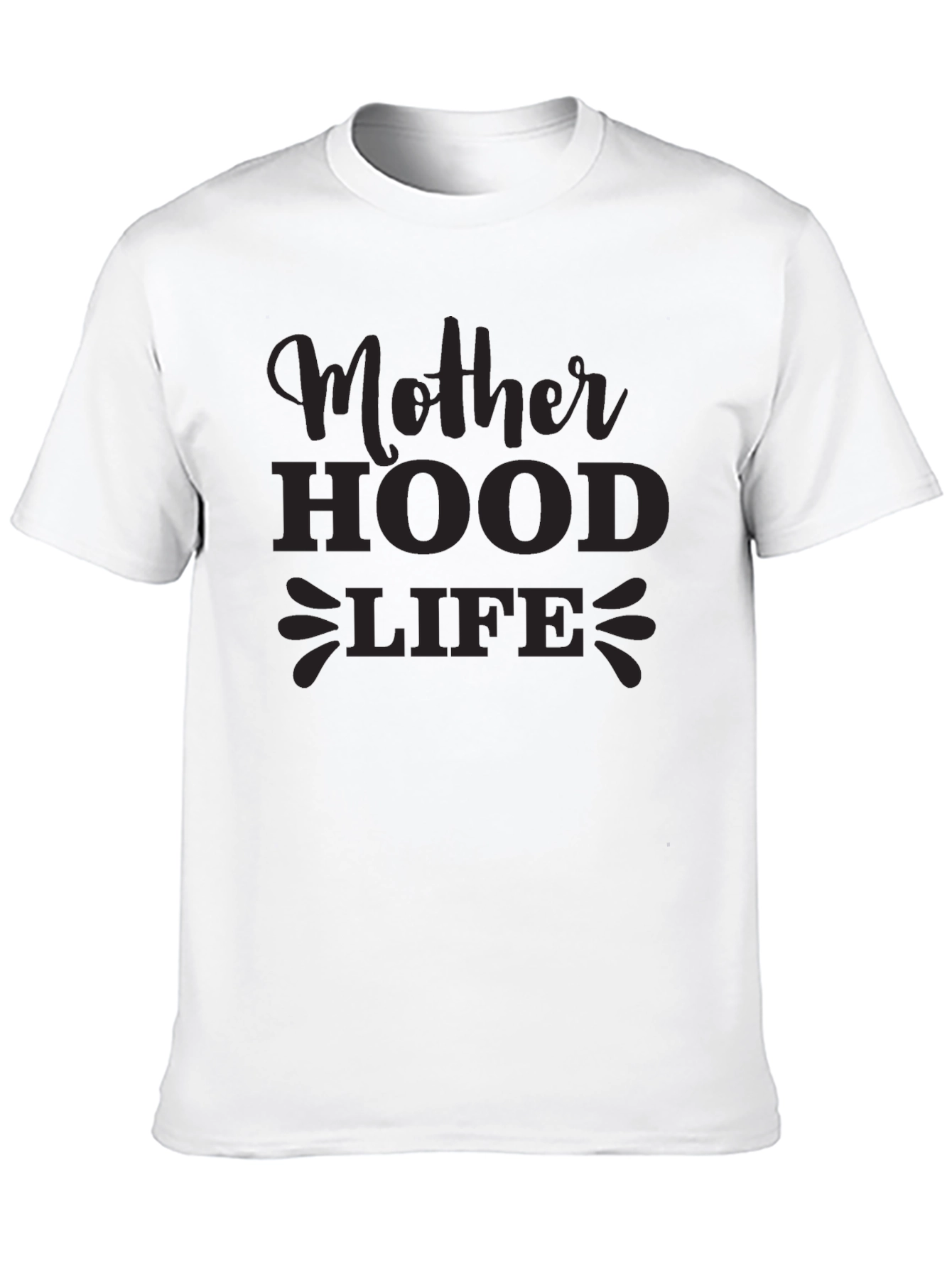 Motherhood Life Tee - Soft & Stylish T-Shirt