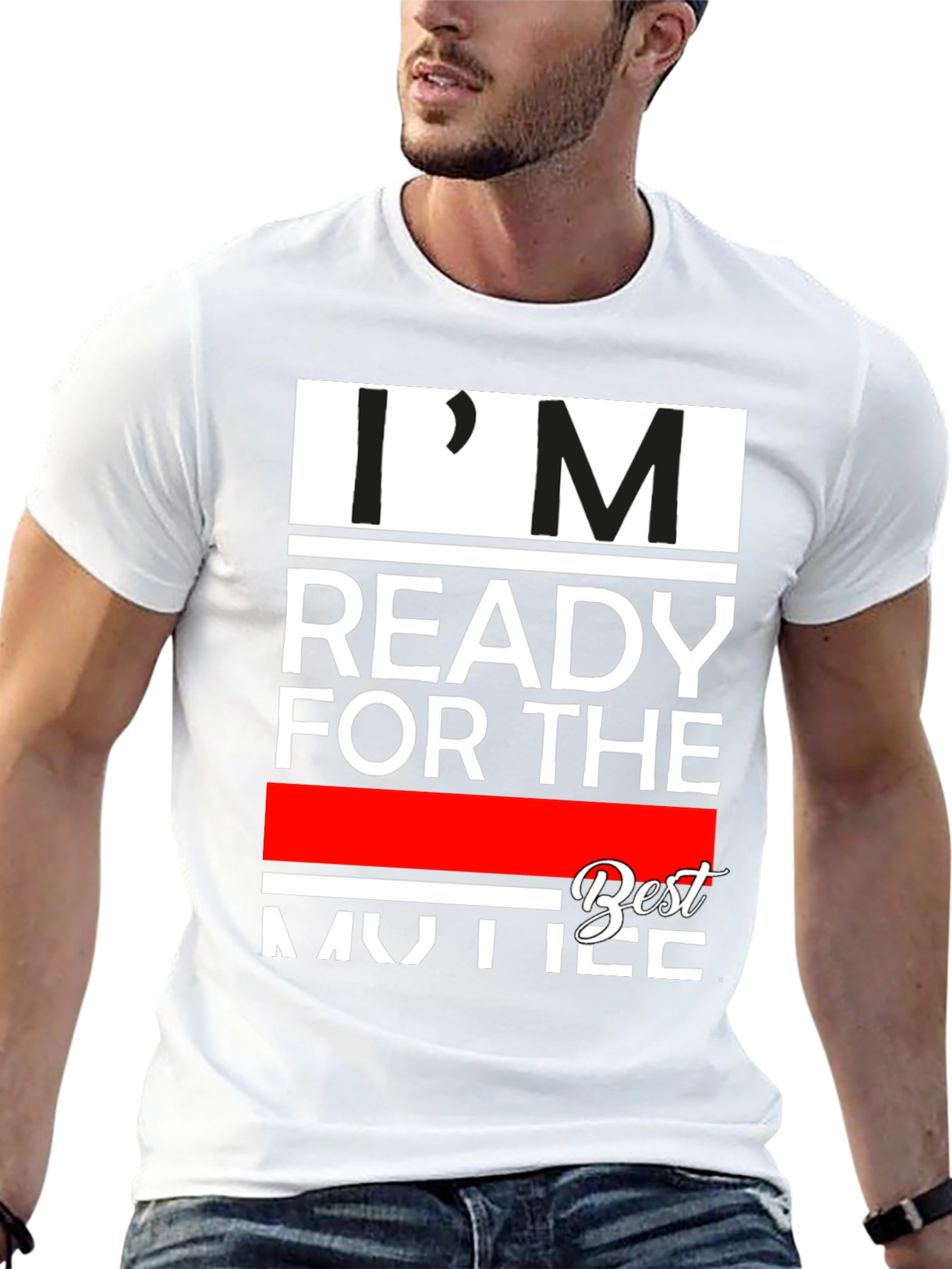 Im Ready for the Best Mother T-Shirt