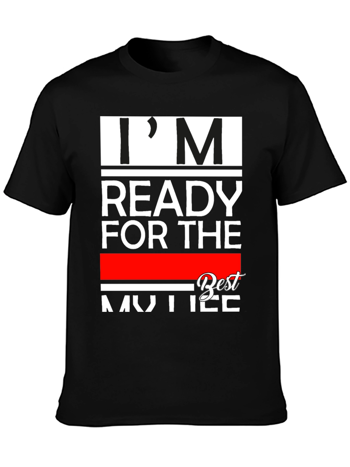 Im Ready for the Best Mother T-Shirt