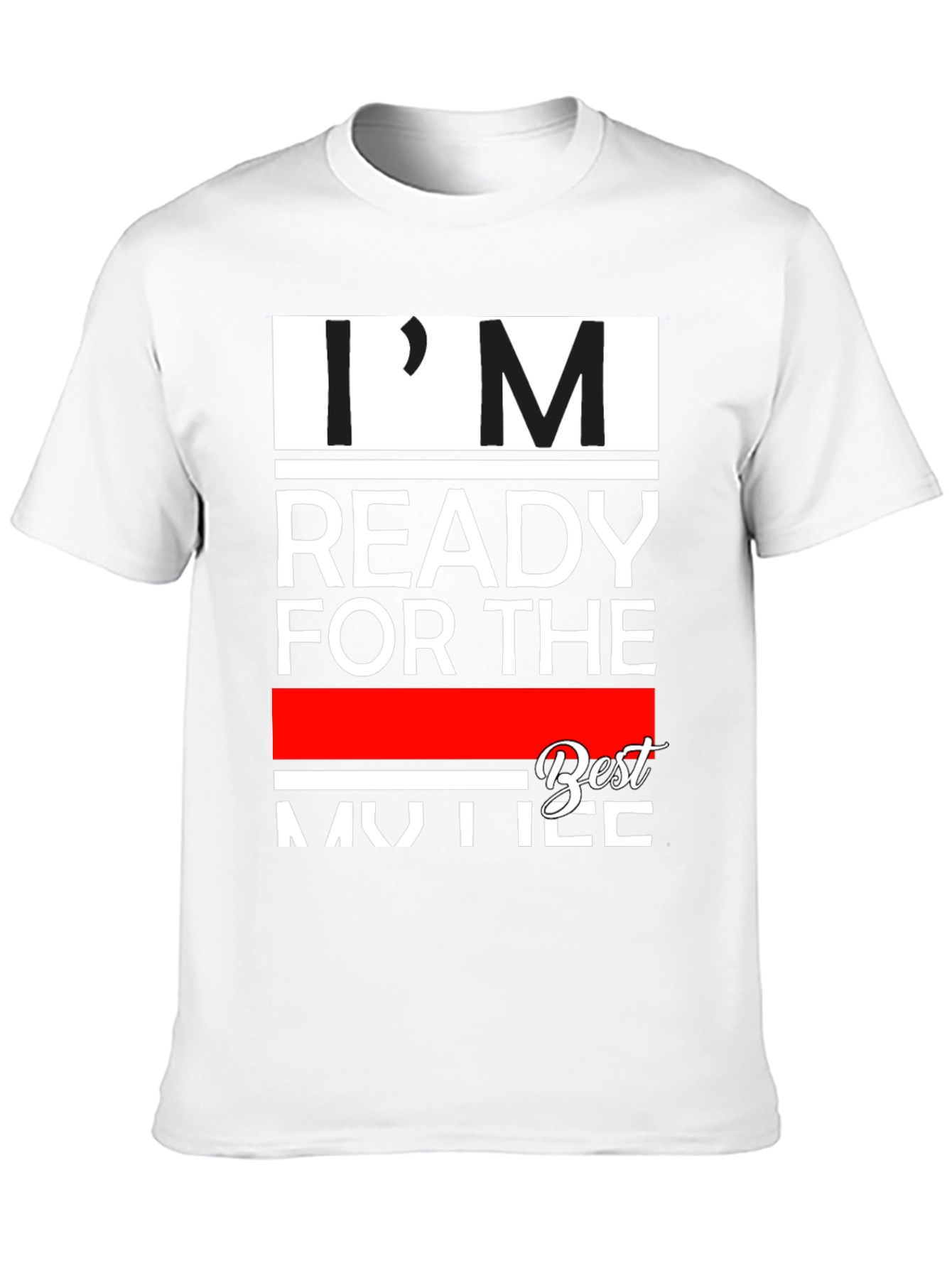Im Ready for the Best Mother T-Shirt