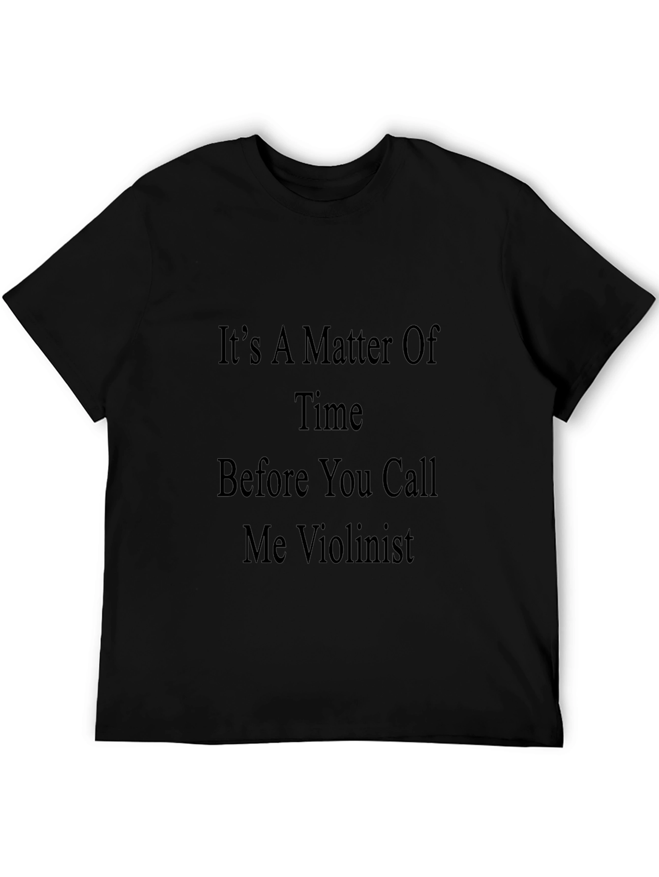 Its A Matter of Time Violinist Black T-Shirt