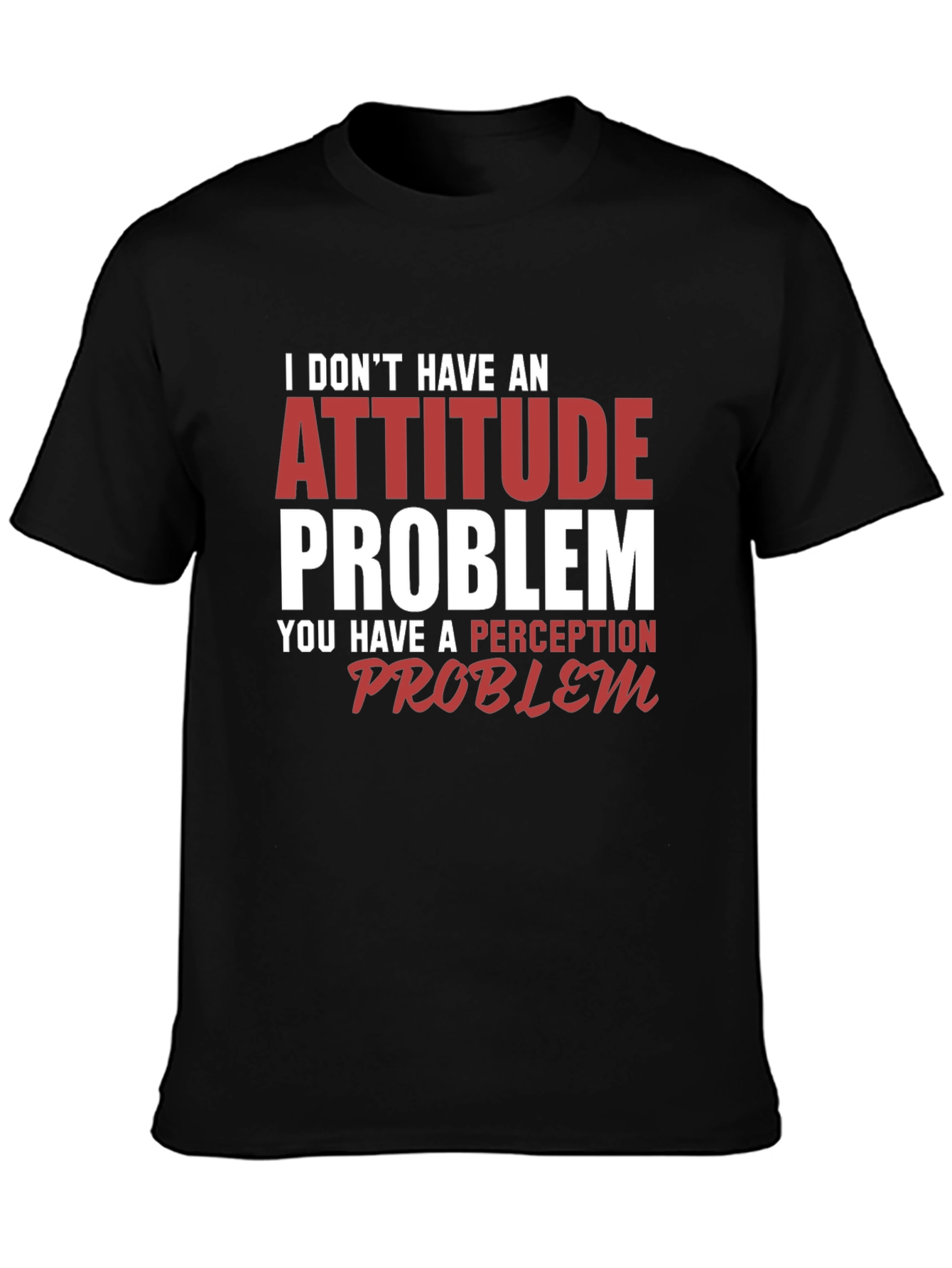 Attitude Problem Graphic T-Shirt - Sarcastic Humor Tee