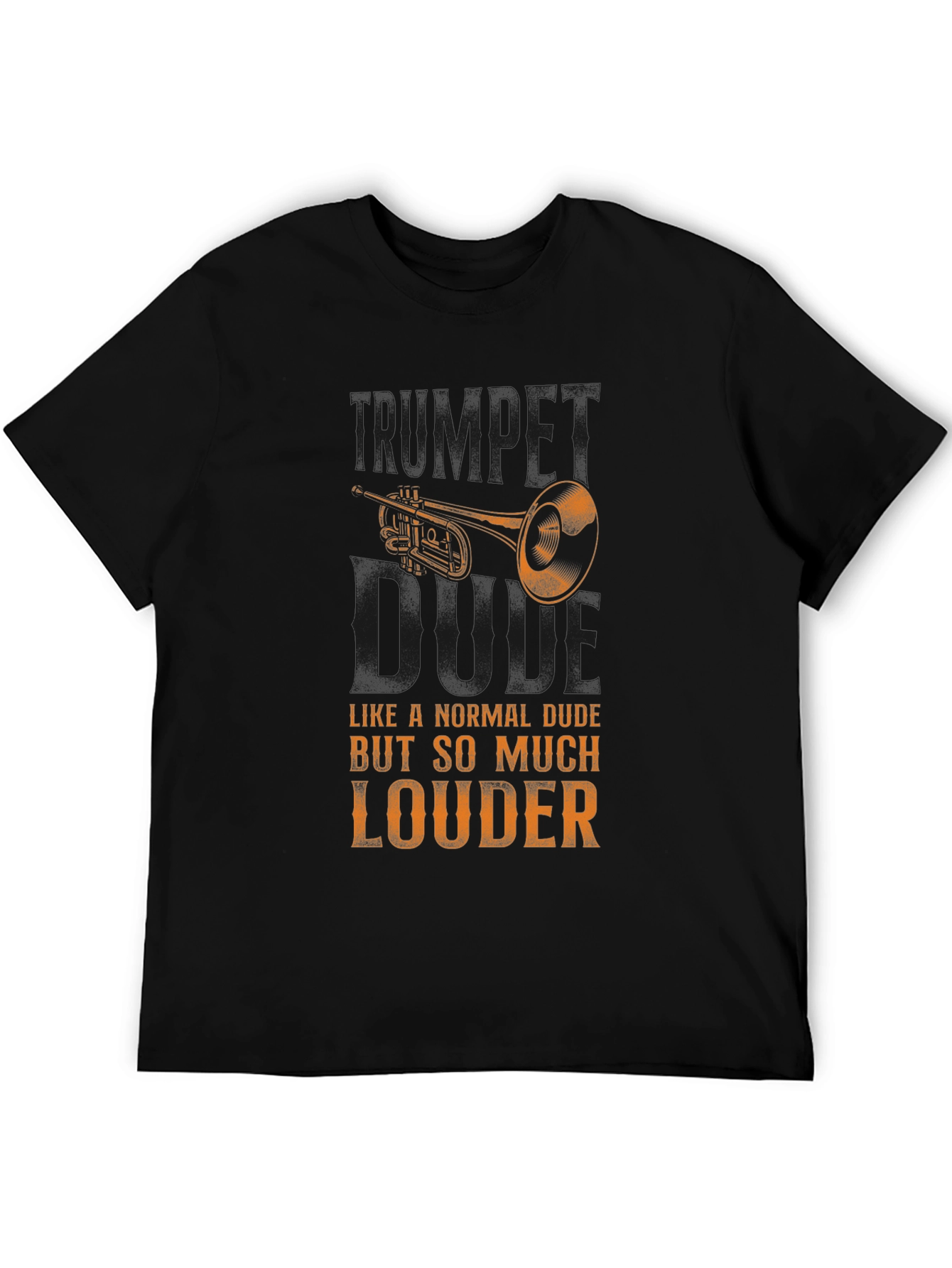 Trumpet Dude T-Shirt - Louder Musician Tee