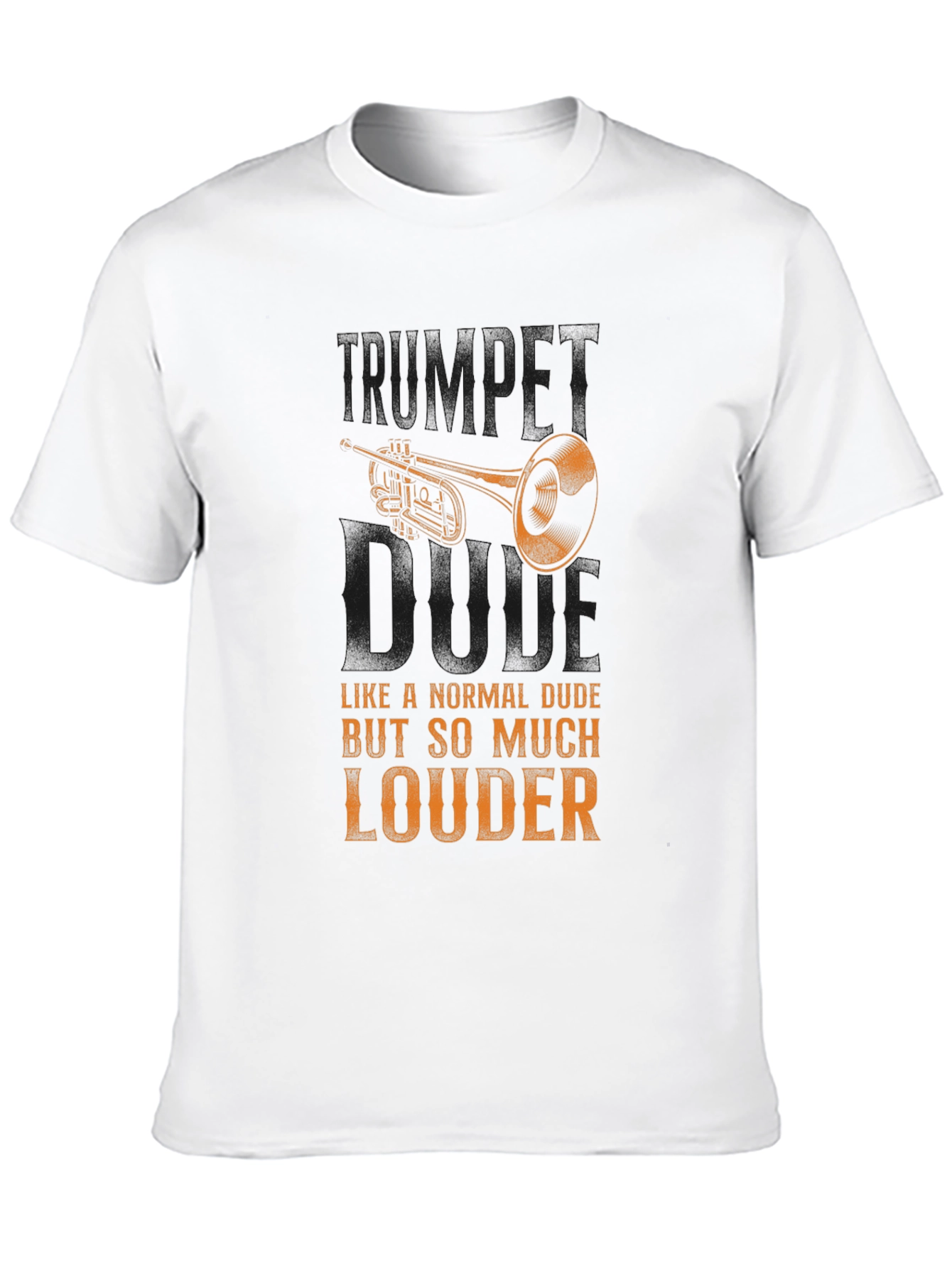 Trumpet Dude T-Shirt - Louder Musician Tee