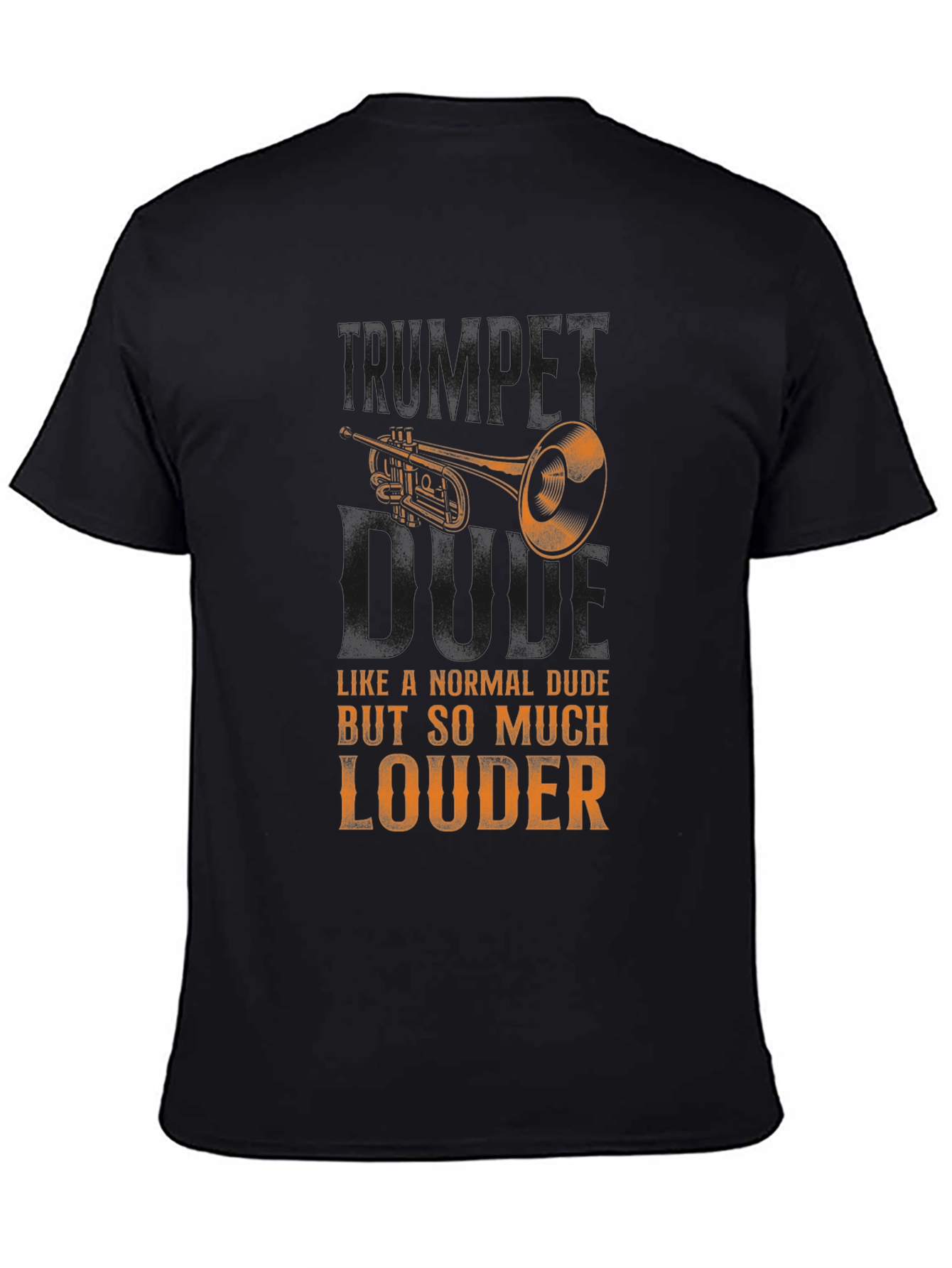 Trumpet Dude T-Shirt - Louder Musician Tee