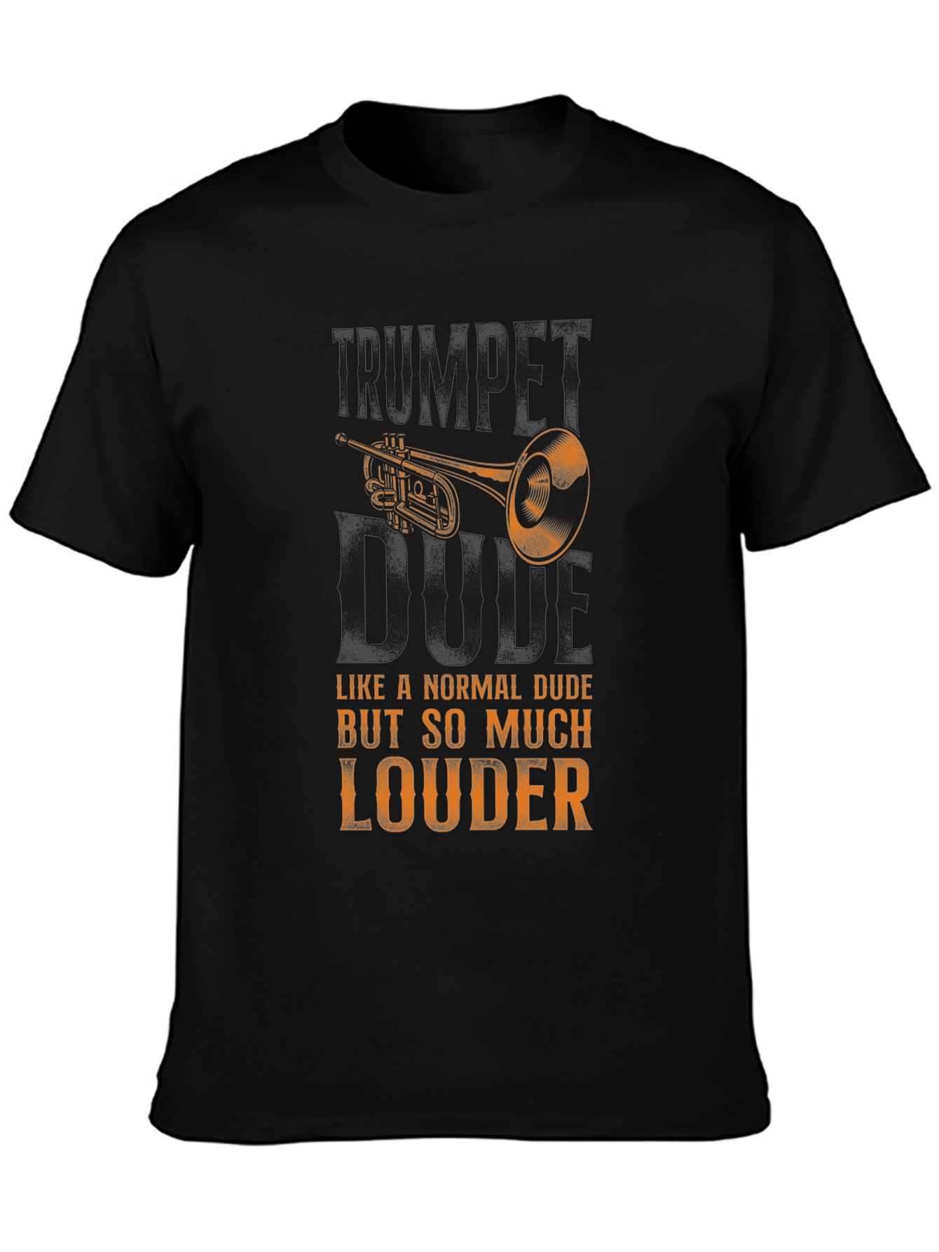 Trumpet Dude T-Shirt - Louder Musician Tee