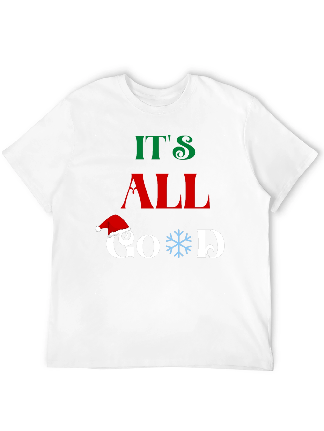 Its All Good Christmas Graphic T-Shirt