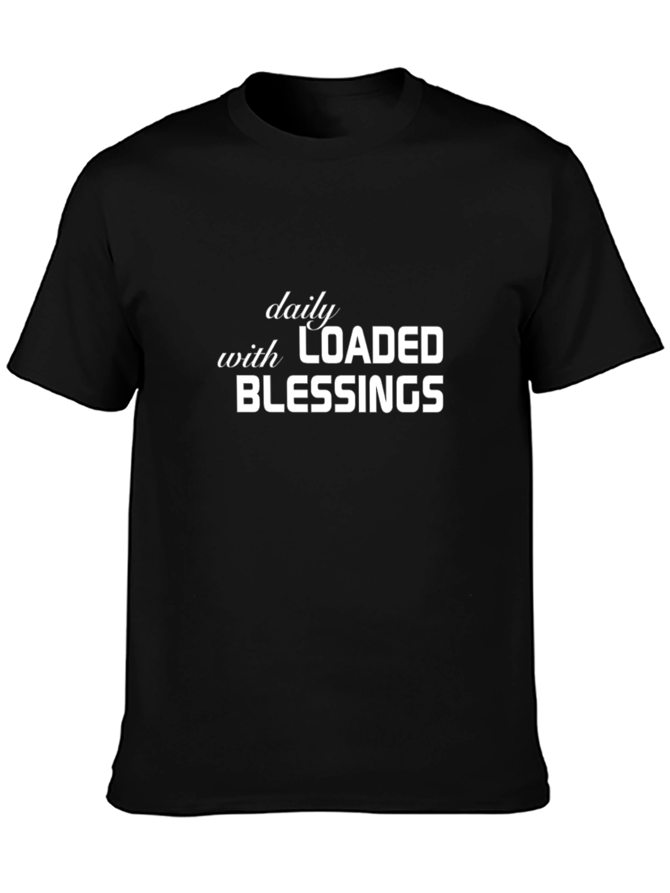 Daily with Loaded Blessings Black T-Shirt