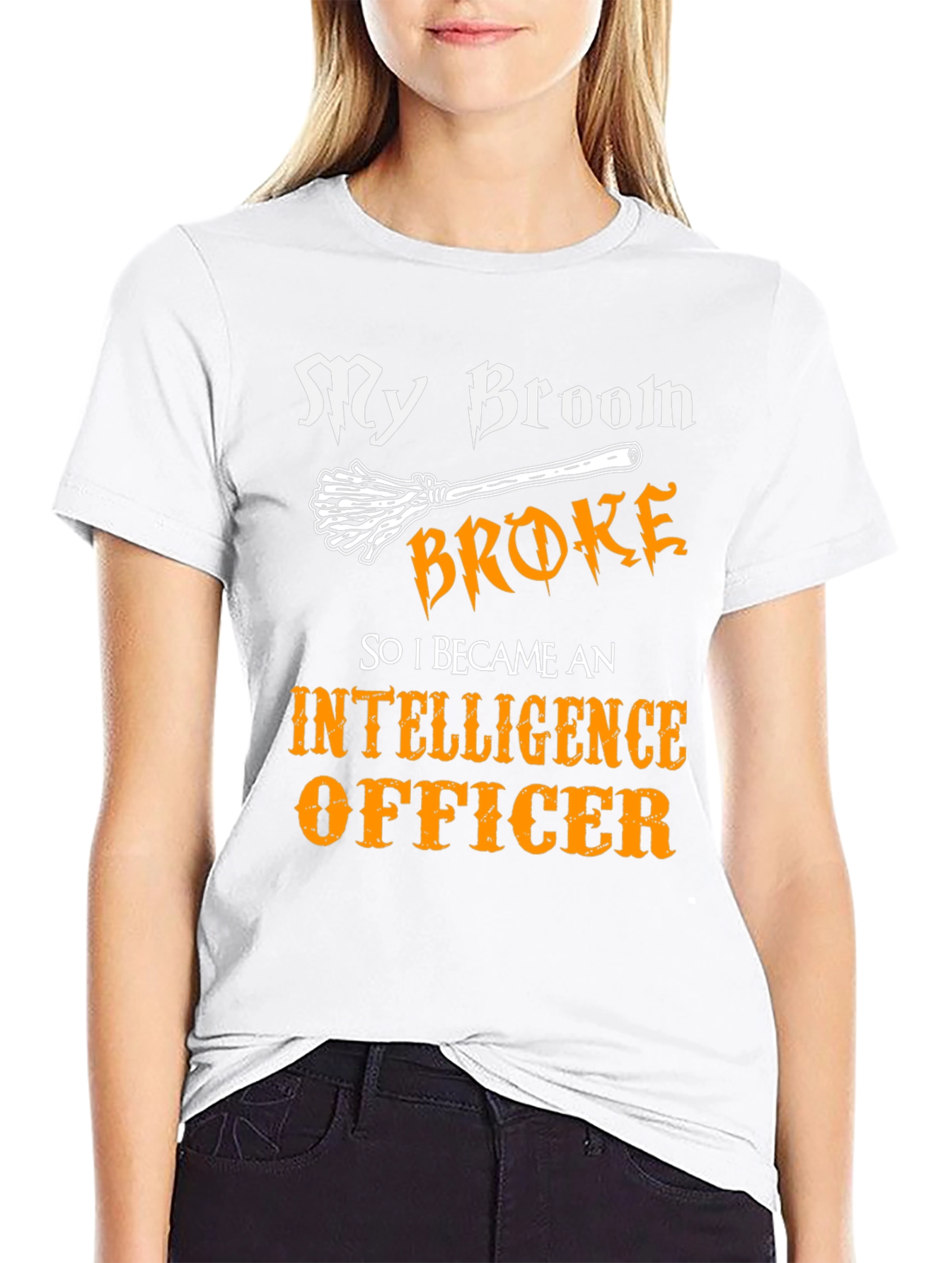 Funny Intelligence Officer T-Shirt - My Broom Broke