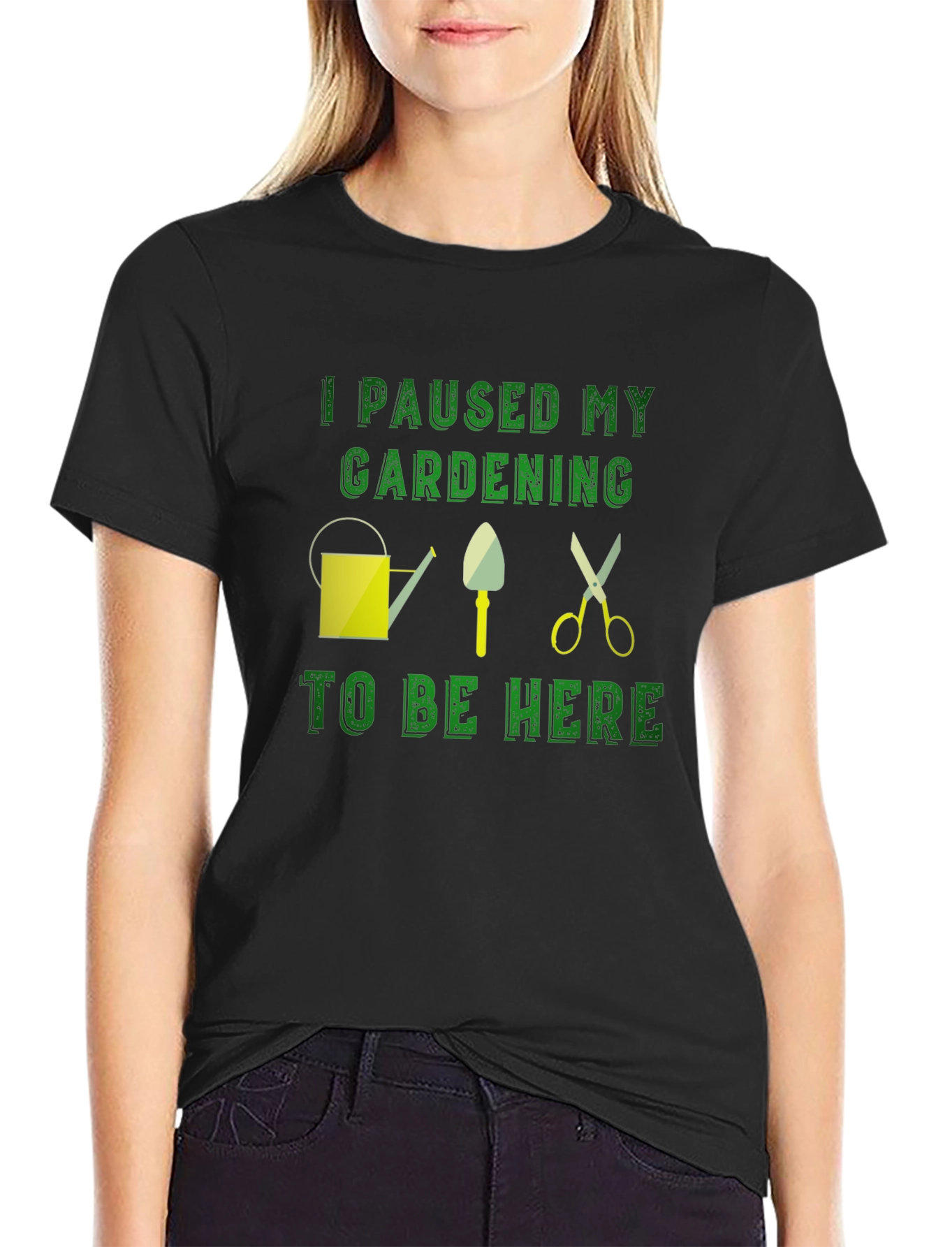 Gardening Humor T-Shirt: I Paused My Gardening
