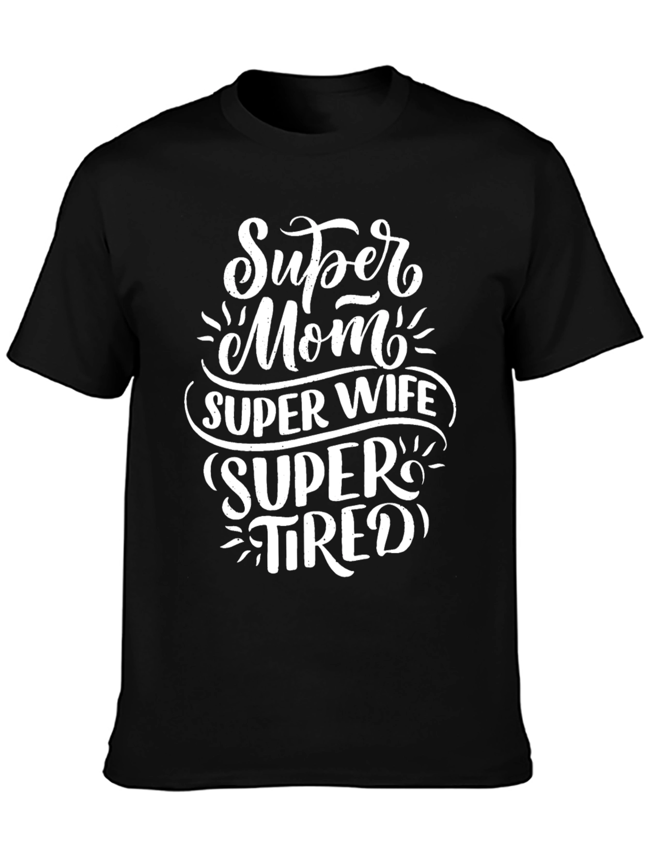 Super Mom Wife Tired Graphic T-Shirt - Black