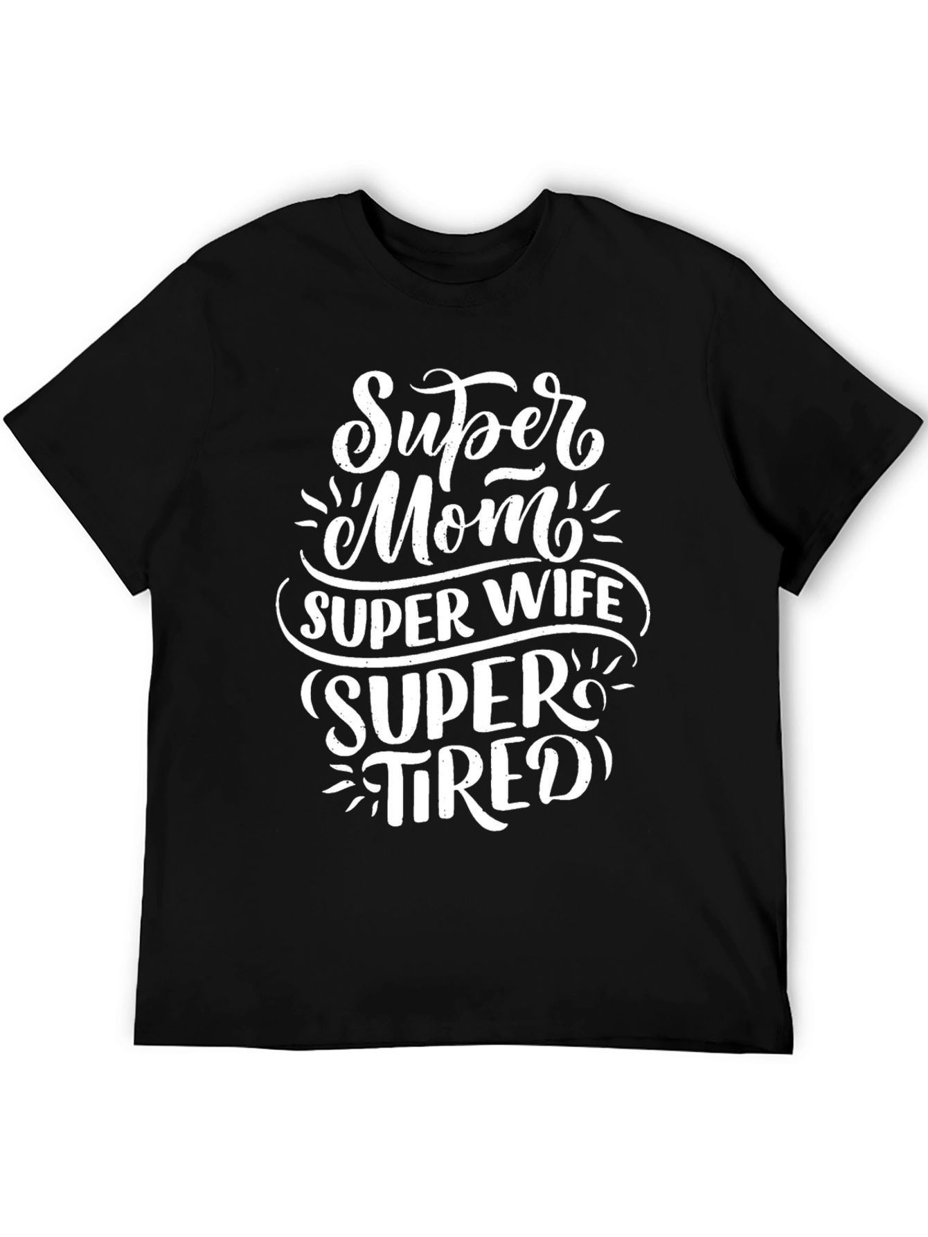 Super Mom Wife Tired Graphic T-Shirt - Black