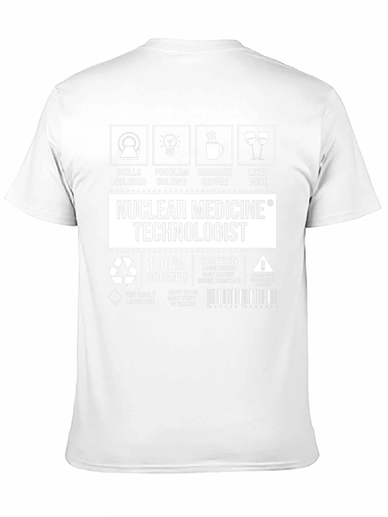 Nuclear Medicine Technologist T-Shirt - Skills Included