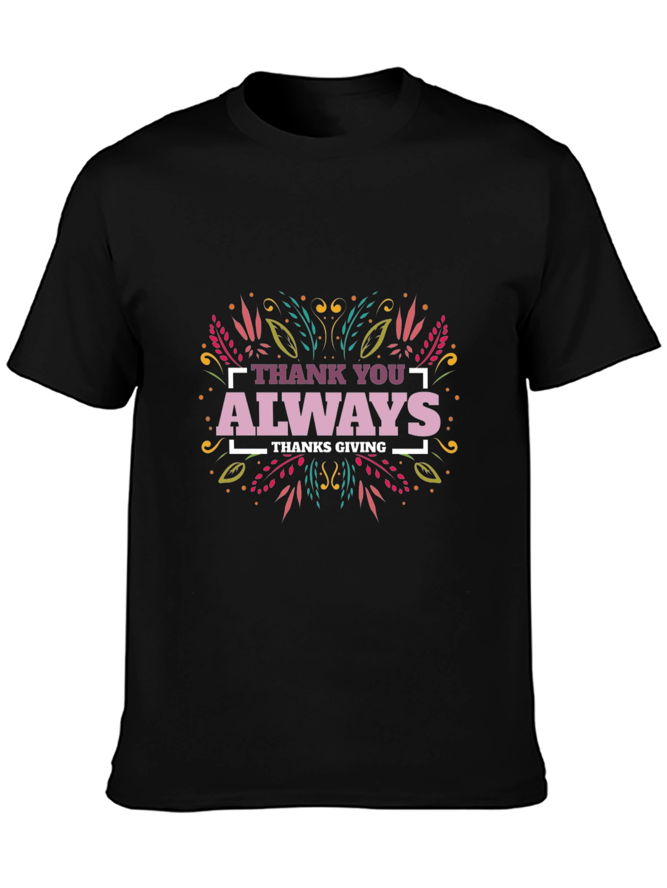 Thank You Always Thanksgiving T-Shirt
