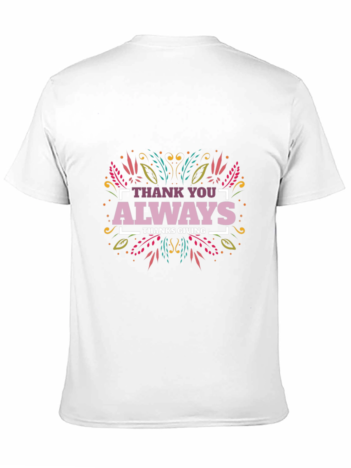Thank You Always Thanksgiving T-Shirt