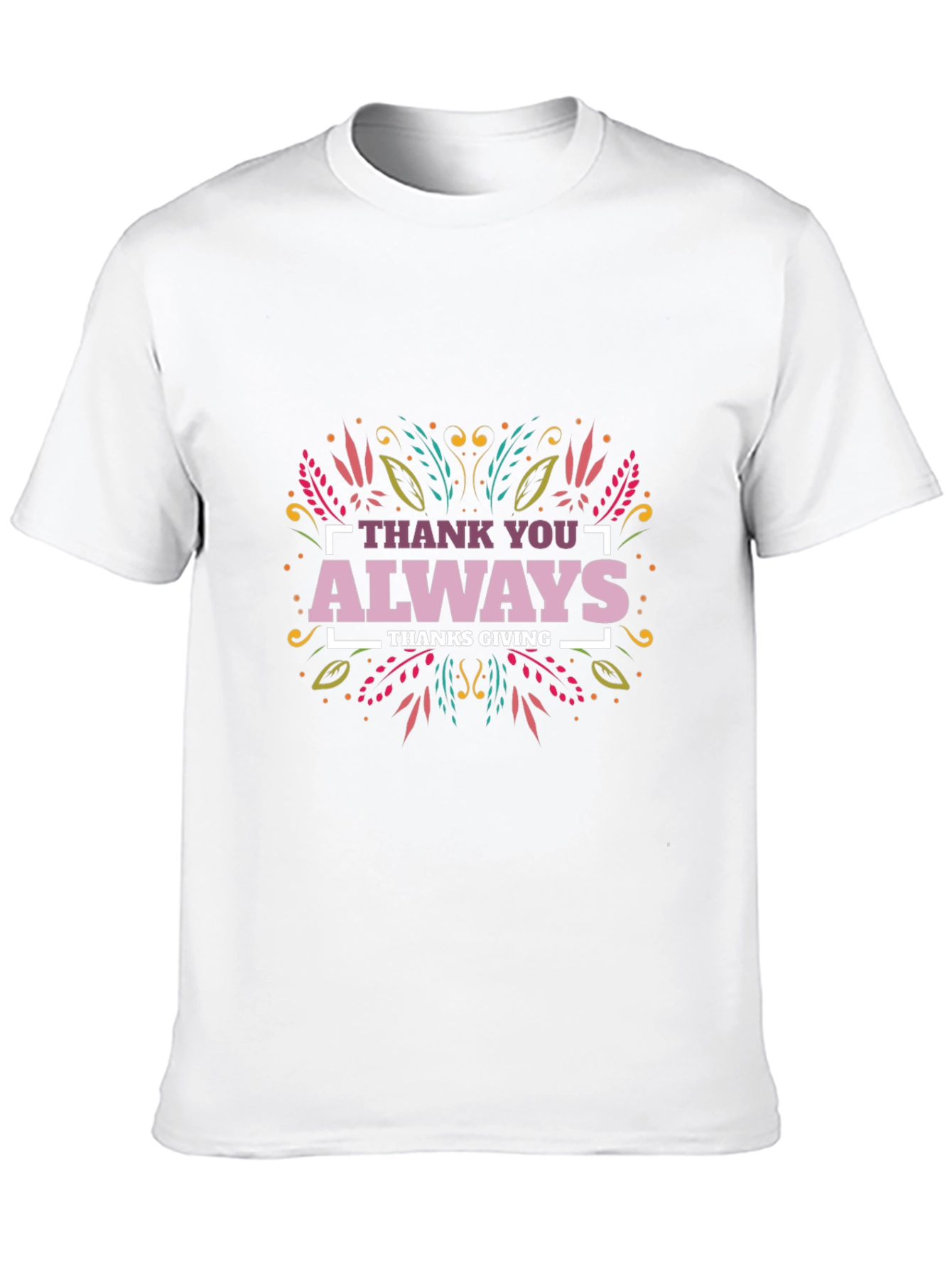 Thank You Always Thanksgiving T-Shirt