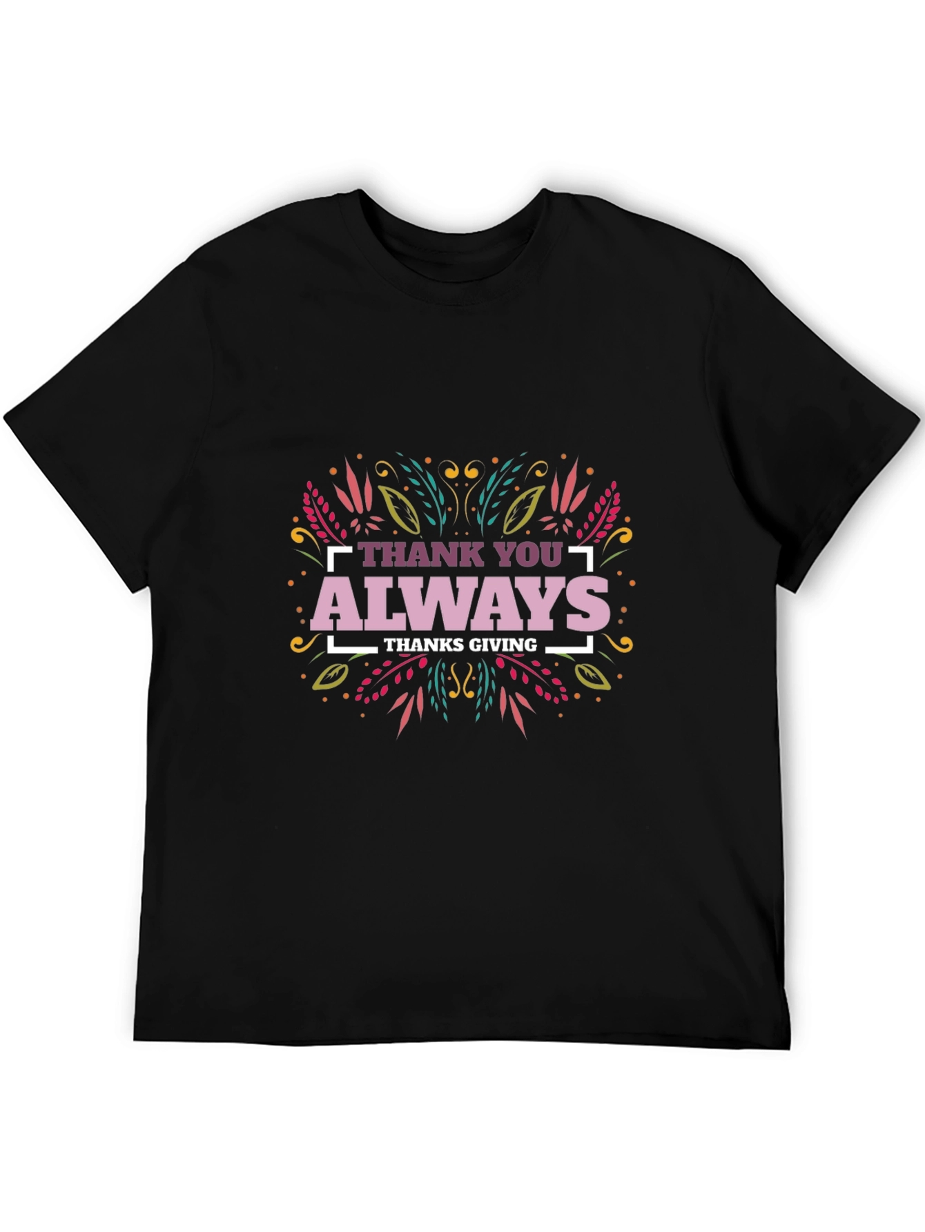 Thank You Always Thanksgiving T-Shirt