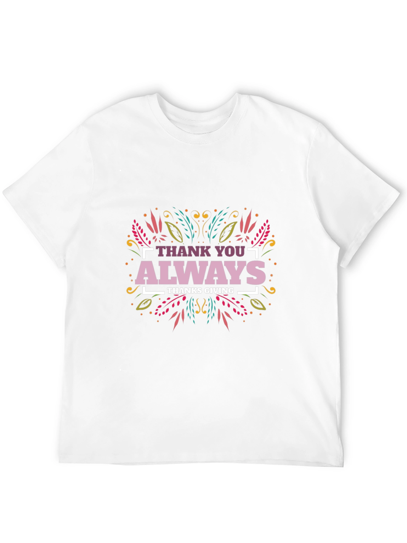 Thank You Always Thanksgiving T-Shirt