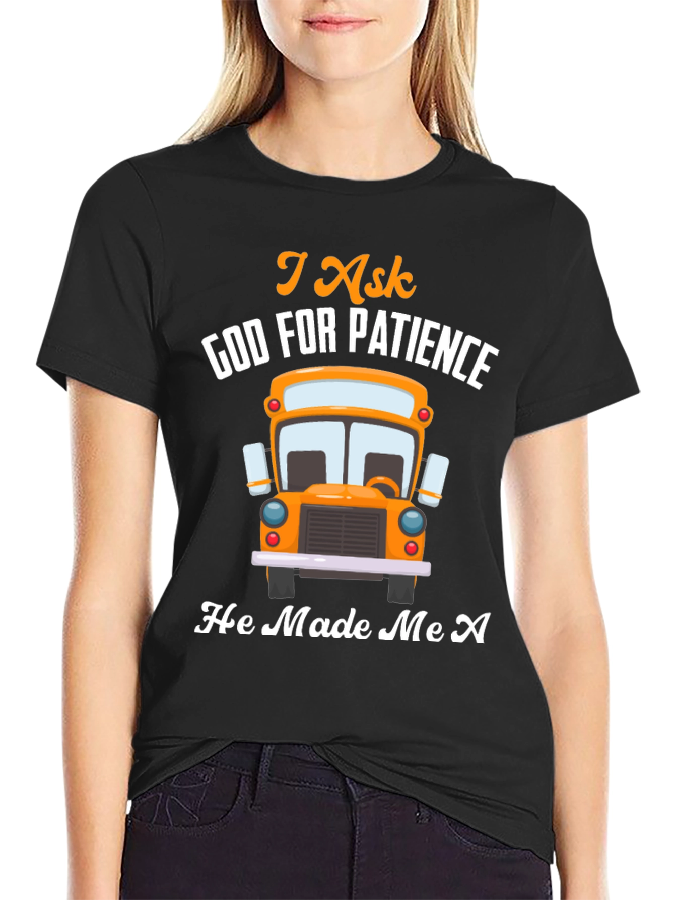 I Ask God For Patience Bus Driver T-Shirt