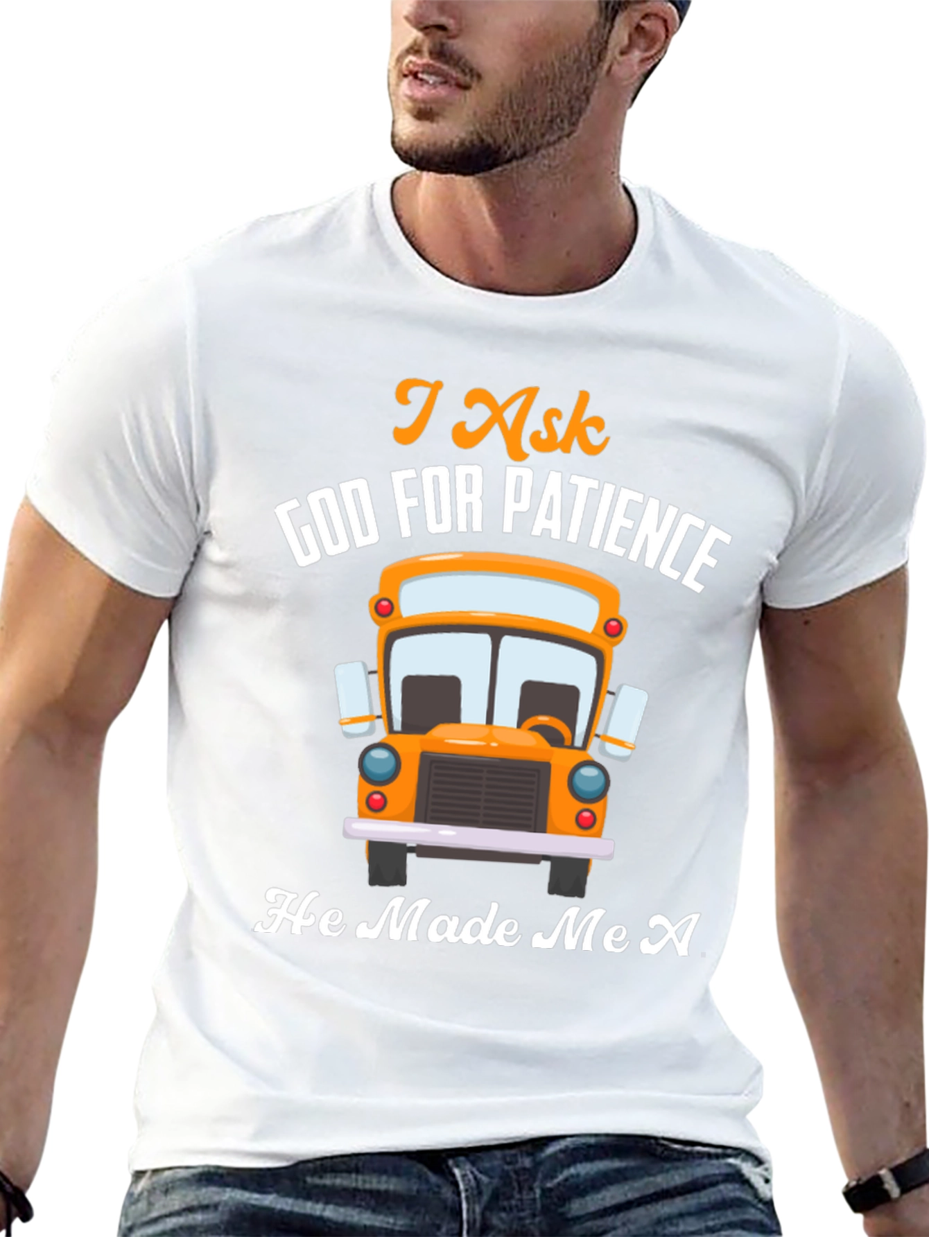 I Ask God For Patience Bus Driver T-Shirt