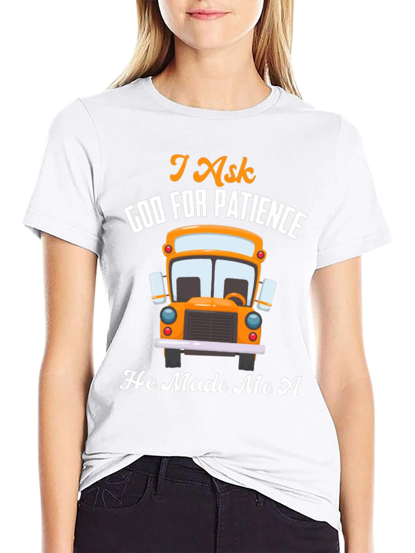 I Ask God For Patience Bus Driver T-Shirt