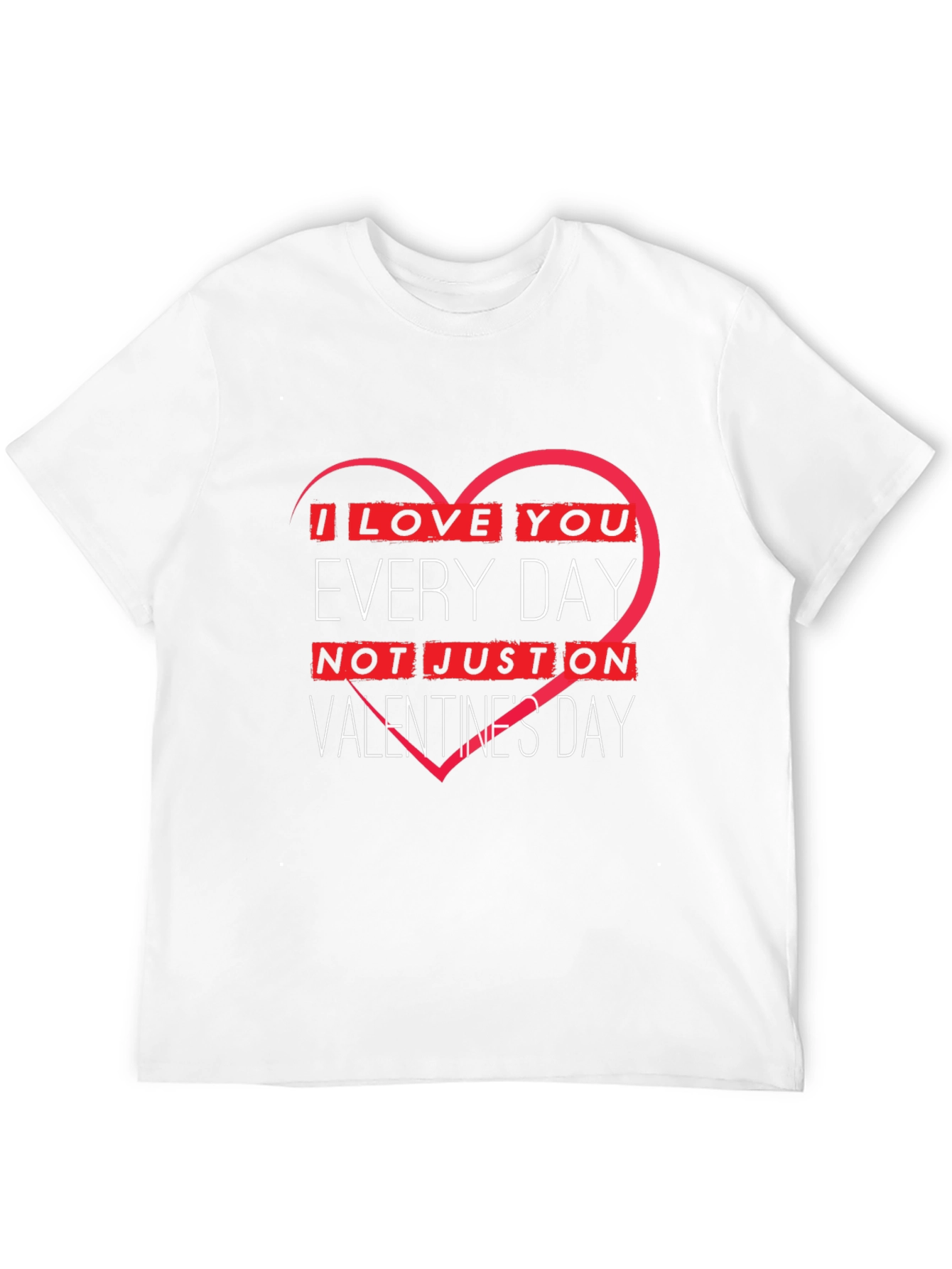 I Love You Every Day Valentines Day T-Shirt