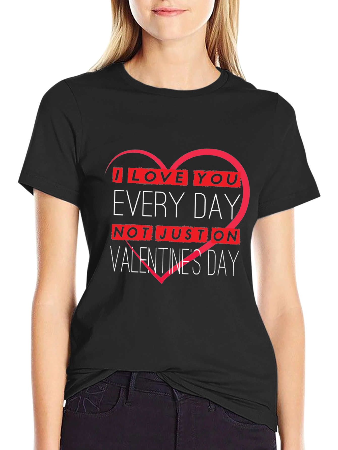 I Love You Every Day Valentines Day T-Shirt