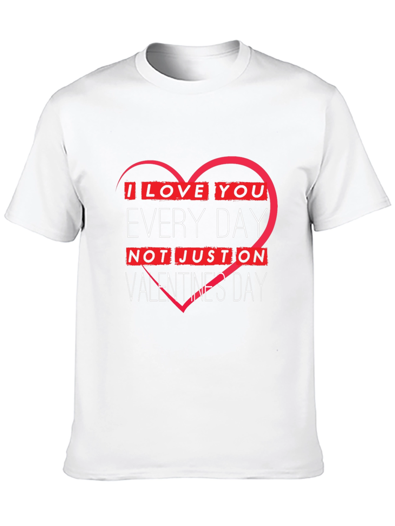 I Love You Every Day Valentines Day T-Shirt