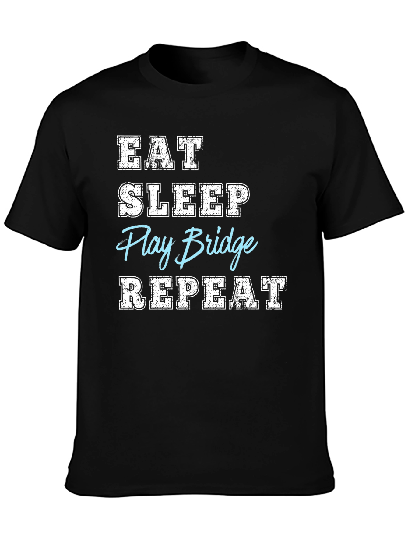 Eat Sleep Play Bridge Repeat T-Shirt