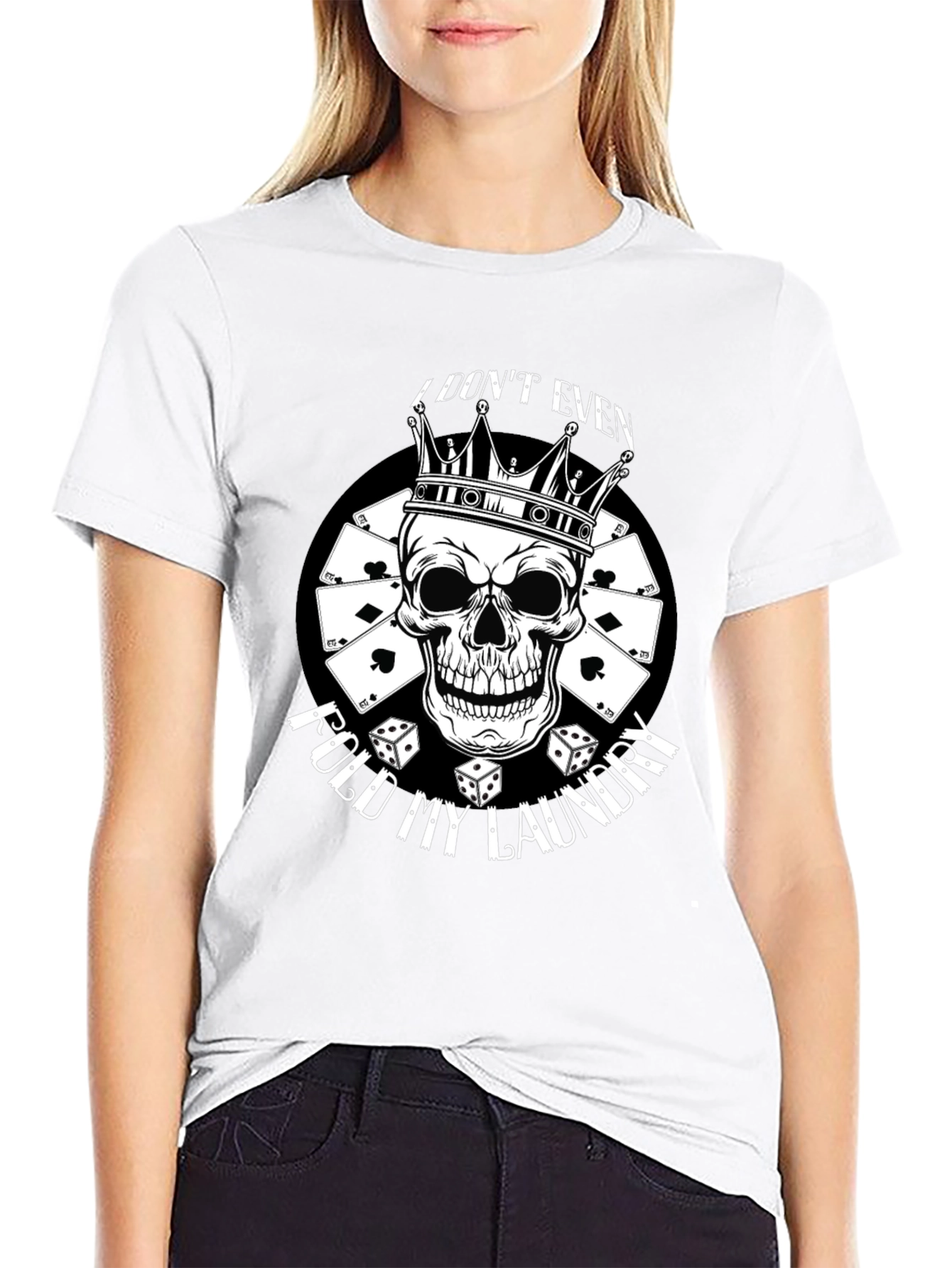 I Dont Even Fold My Laundry Skull Graphic Tee