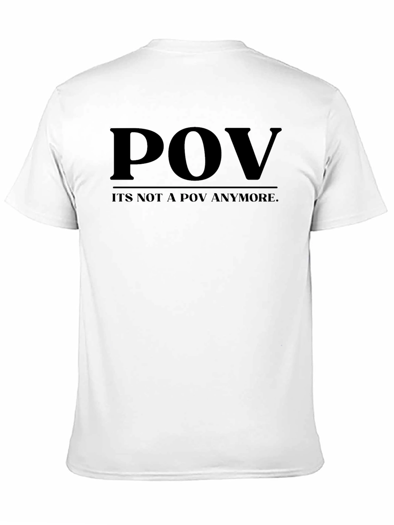 POV Graphic Tee - Sarcastic Statement T-Shirt