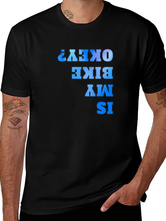 Funny Bike T-Shirt - Is My Bike Okay?