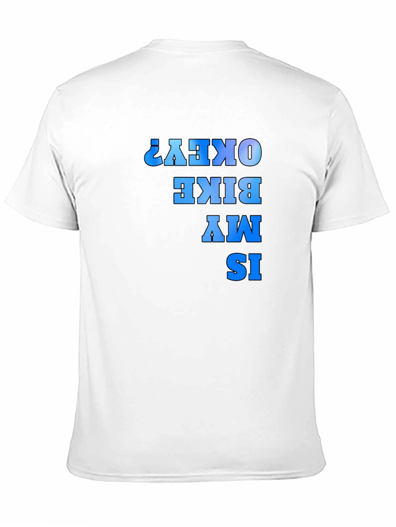 Funny Bike T-Shirt - Is My Bike Okay?