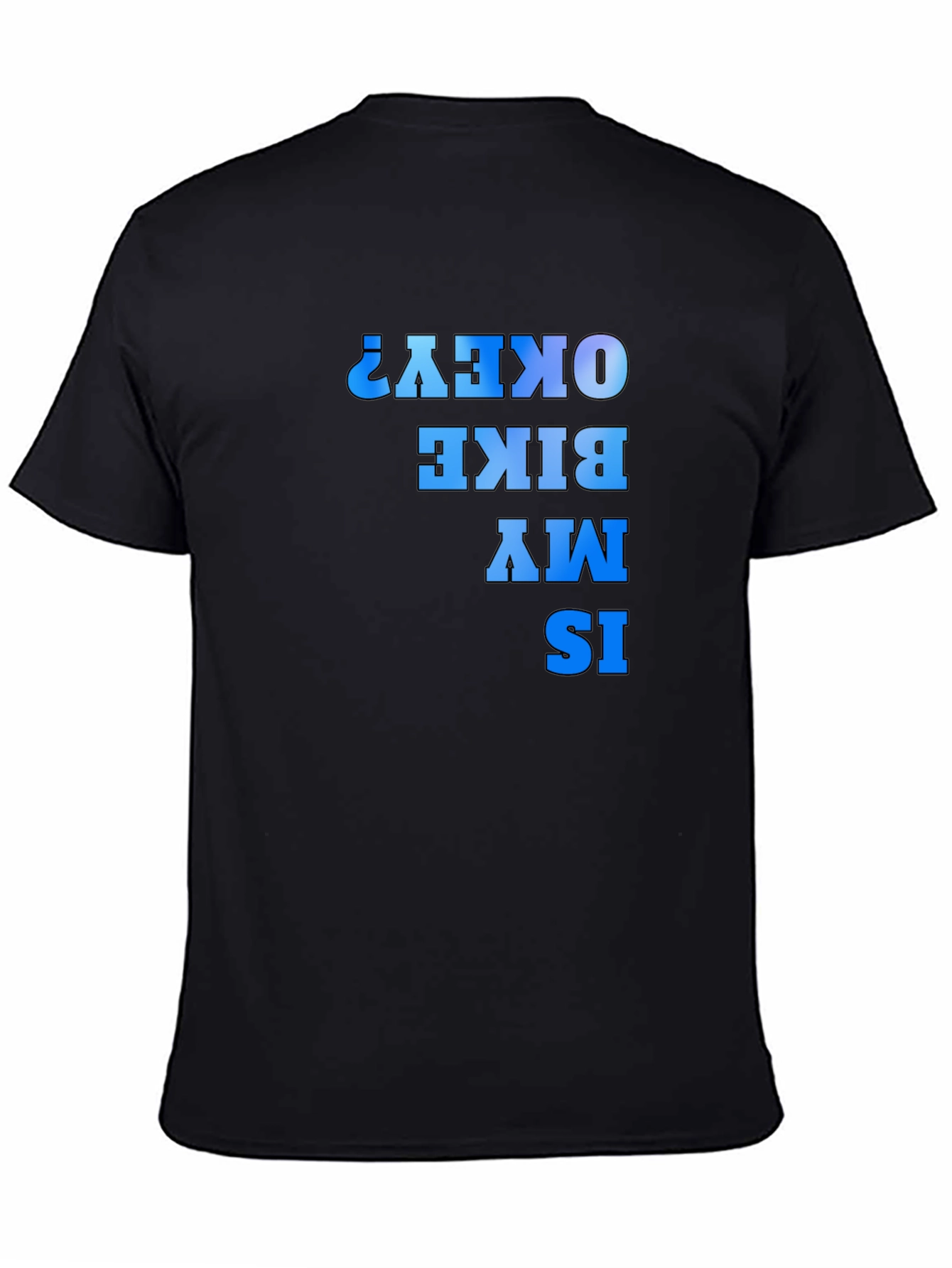Funny Bike T-Shirt - Is My Bike Okay?