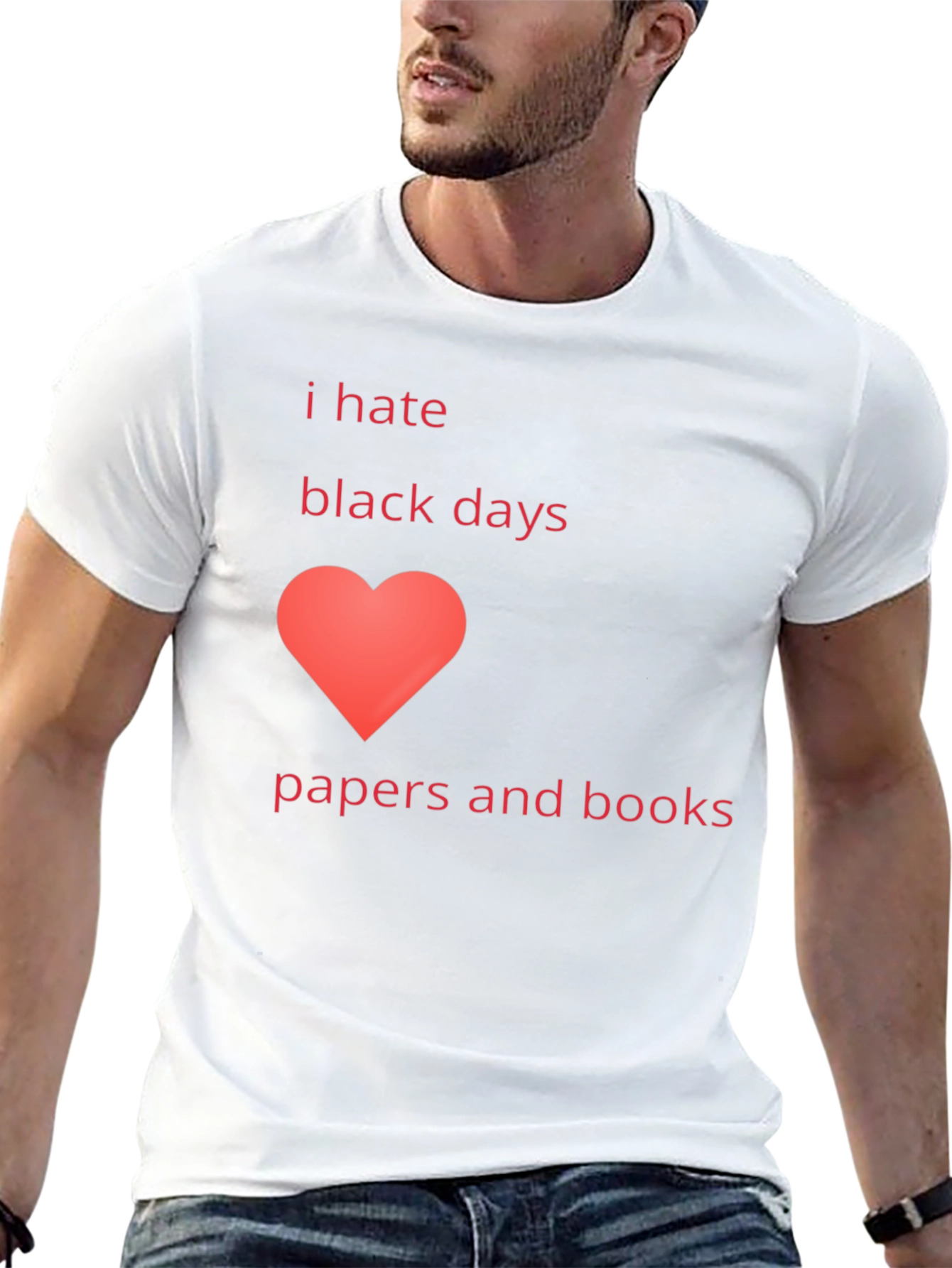 I Hate Black Days Love Papers & Books T-Shirt